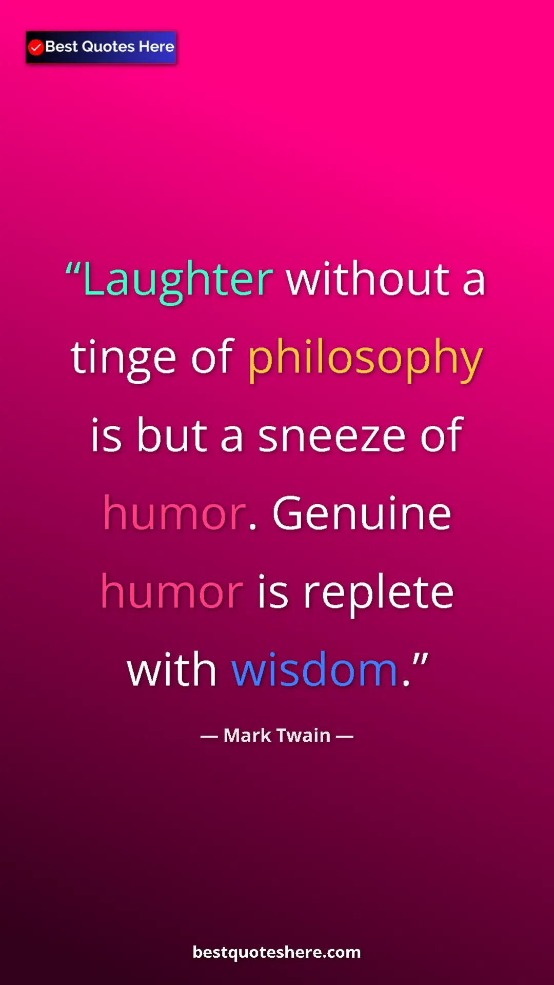 Pinterest quote poster by Mark Twain: "Laughter without a tinge of philosophy is but a sneeze of..."