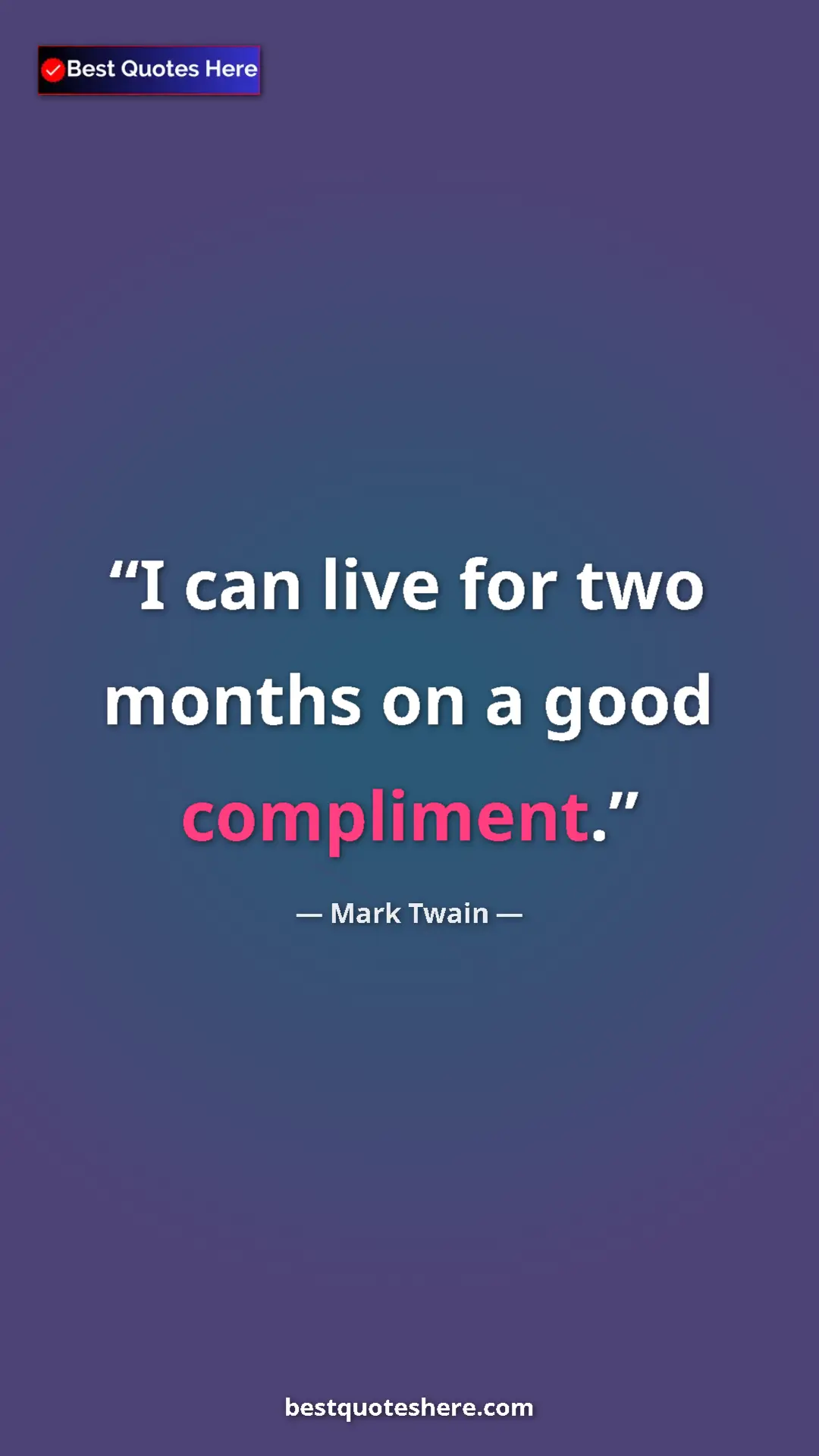 Pinterest quote poster by Mark Twain: "I can live for two months on a good compliment."