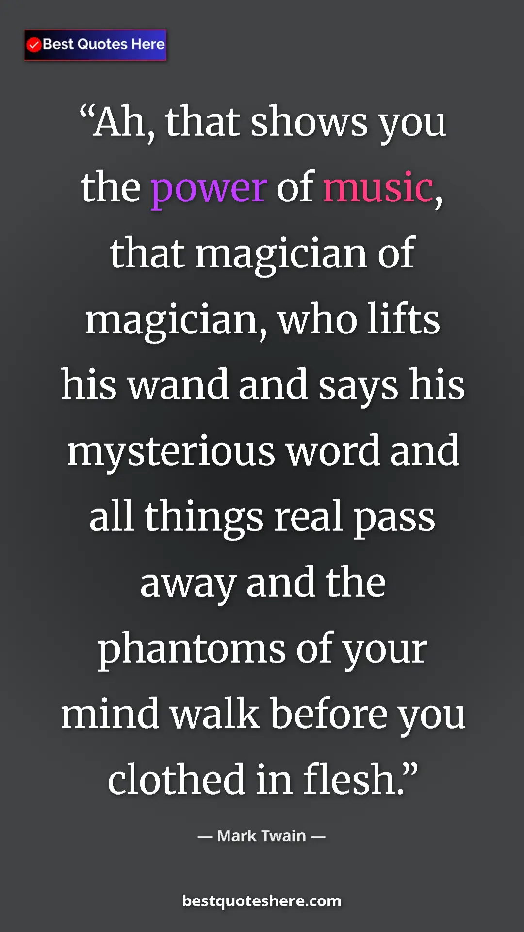 Pinterest quote poster by Mark Twain: "Ah, that shows you the power of music, that magician of..."