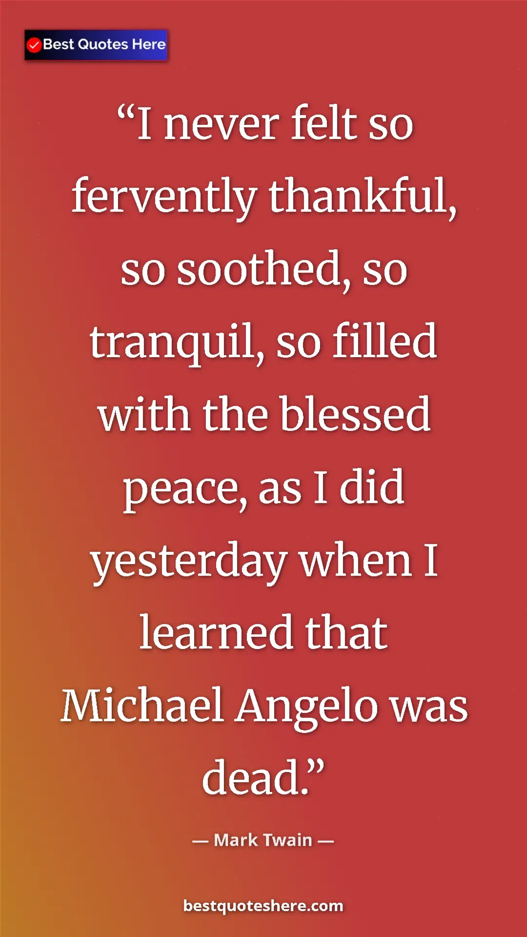 Pinterest quote poster by Mark Twain: "I never felt so fervently thankful, so soothed, so..."
