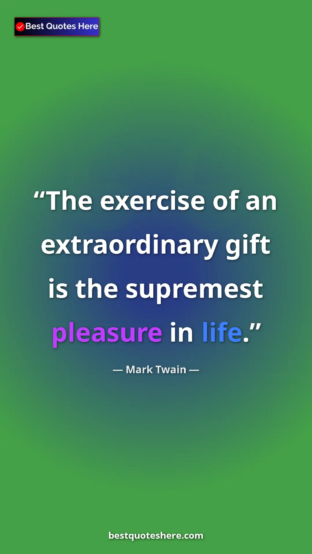 Pinterest quote poster by Mark Twain: "The exercise of an extraordinary gift is the supremest..."
