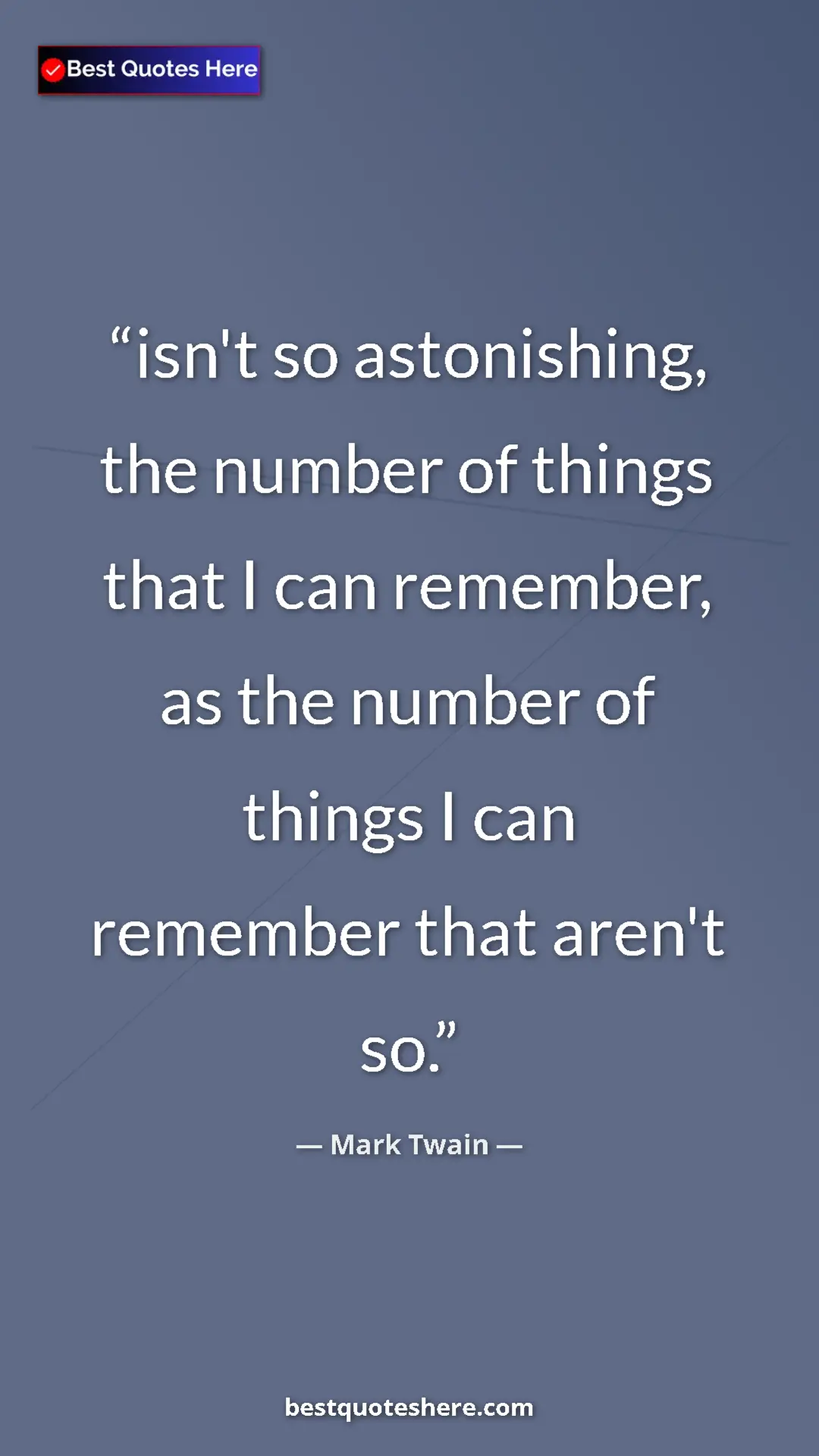 Pinterest quote poster by Mark Twain: "isn't so astonishing, the number of things that I can..."
