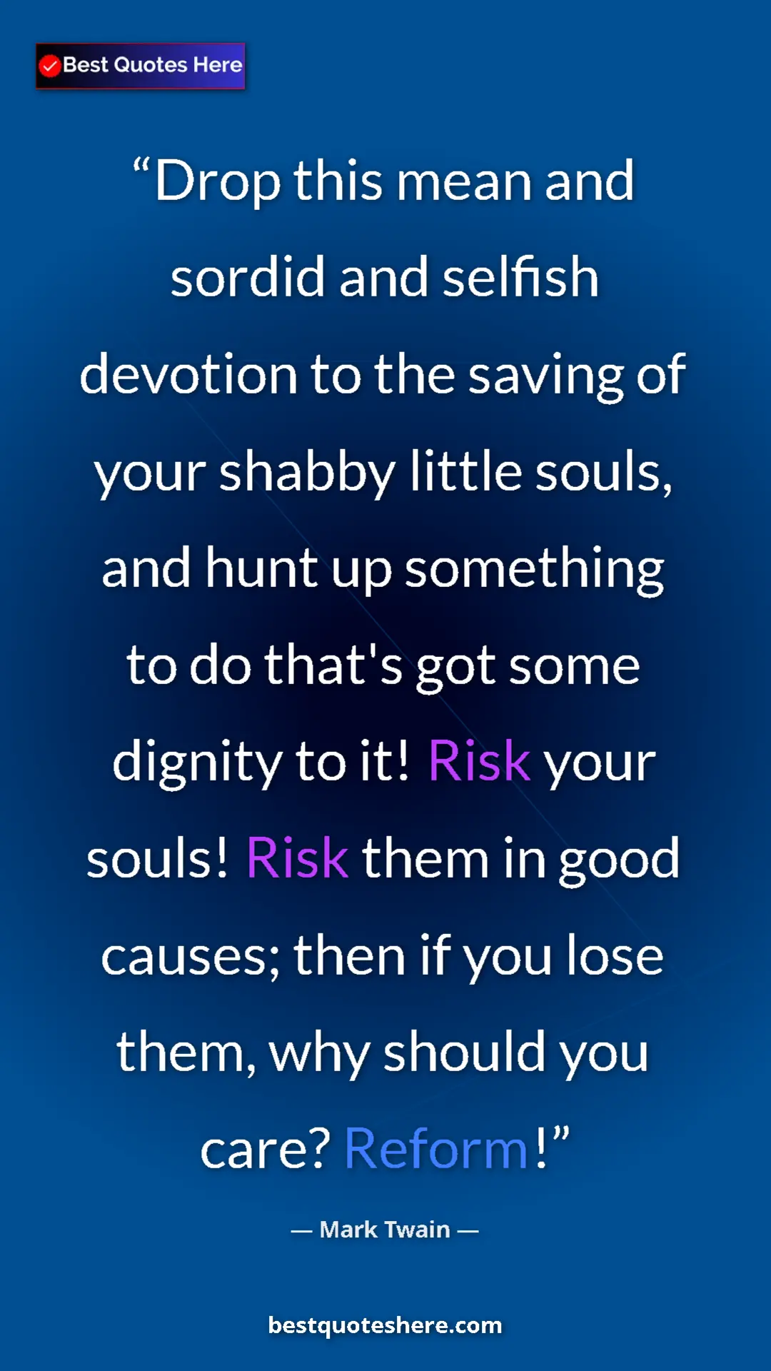 Pinterest quote poster by Mark Twain: "Drop this mean and sordid and selfish devotion to the saving"