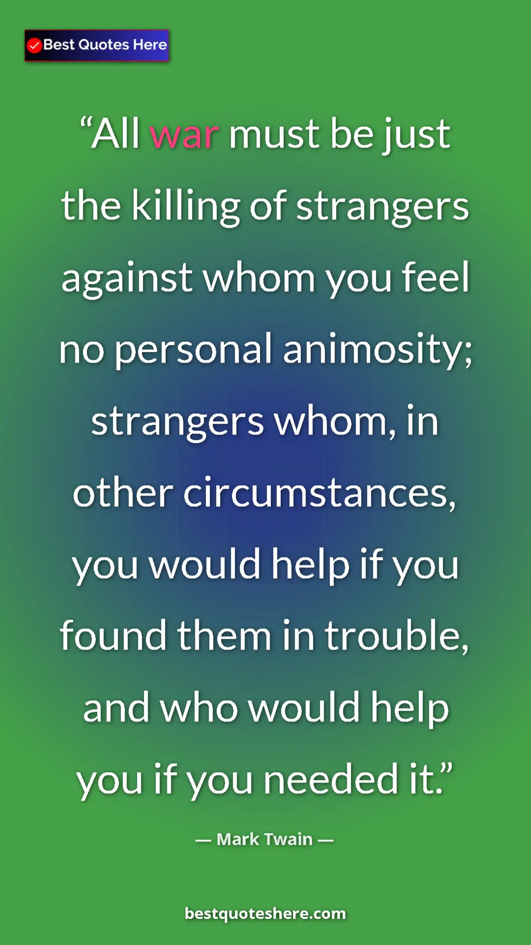 Pinterest quote poster by Mark Twain: "All war must be just the killing of strangers against whom..."