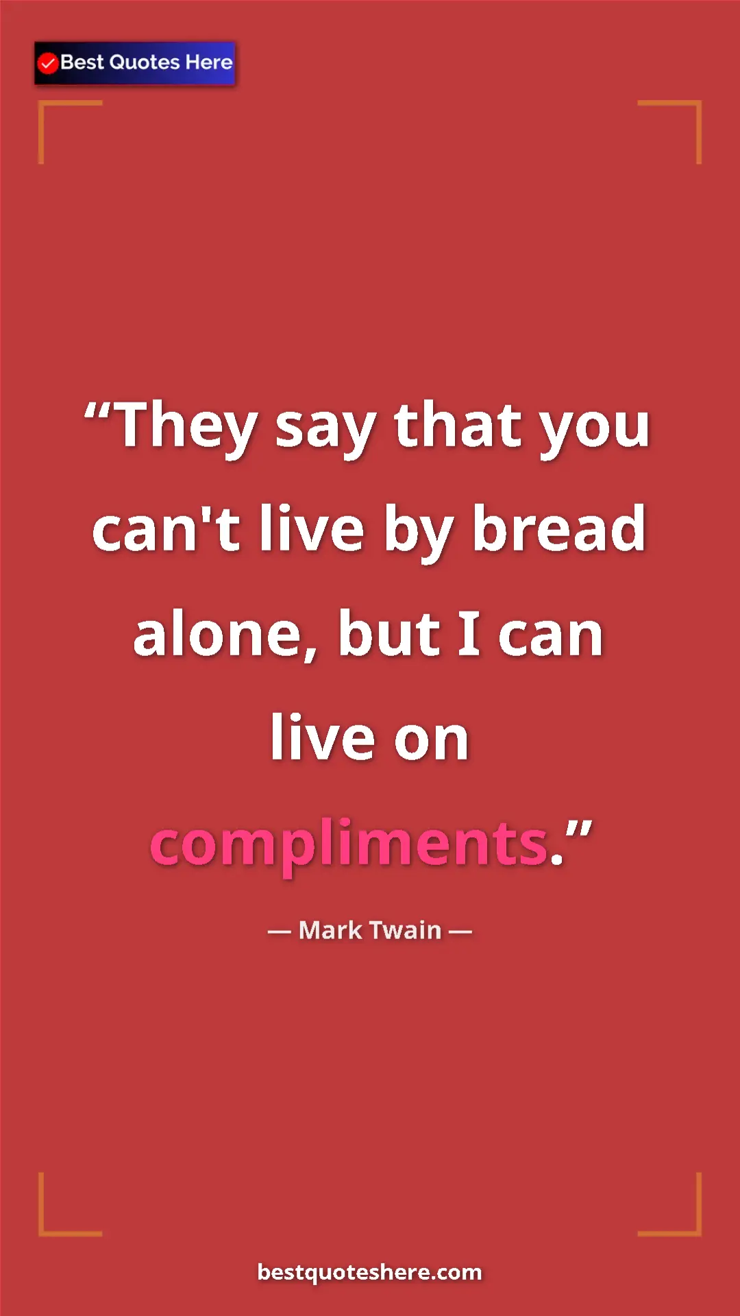 Pinterest quote poster by Mark Twain: "They say that you can't live by bread alone, but I can live..."