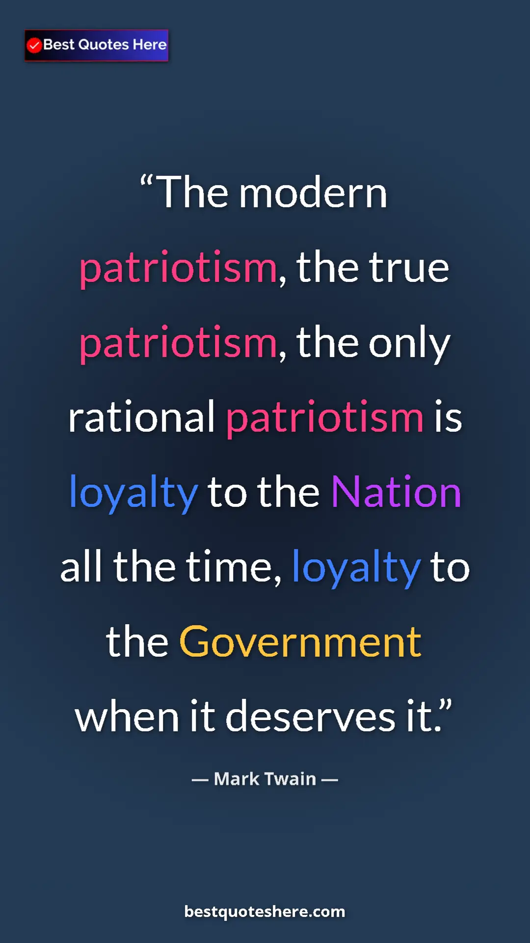Pinterest quote poster by Mark Twain: "The modern patriotism, the true patriotism, the only..."