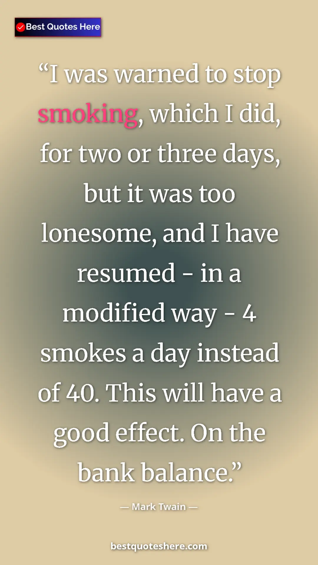 Pinterest quote poster by Mark Twain: "I was warned to stop smoking, which I did, for two or three..."