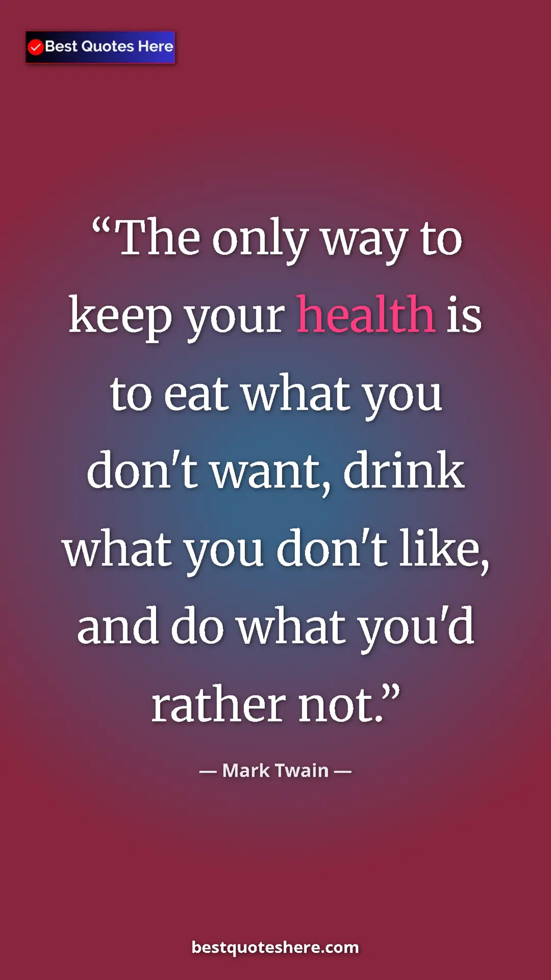 Mark Twain Quote Card: "The only way to keep your health is to eat what you don't..." Pinterest quote poster by Mark Twain: "The only way to keep your health is to eat what you don't..."