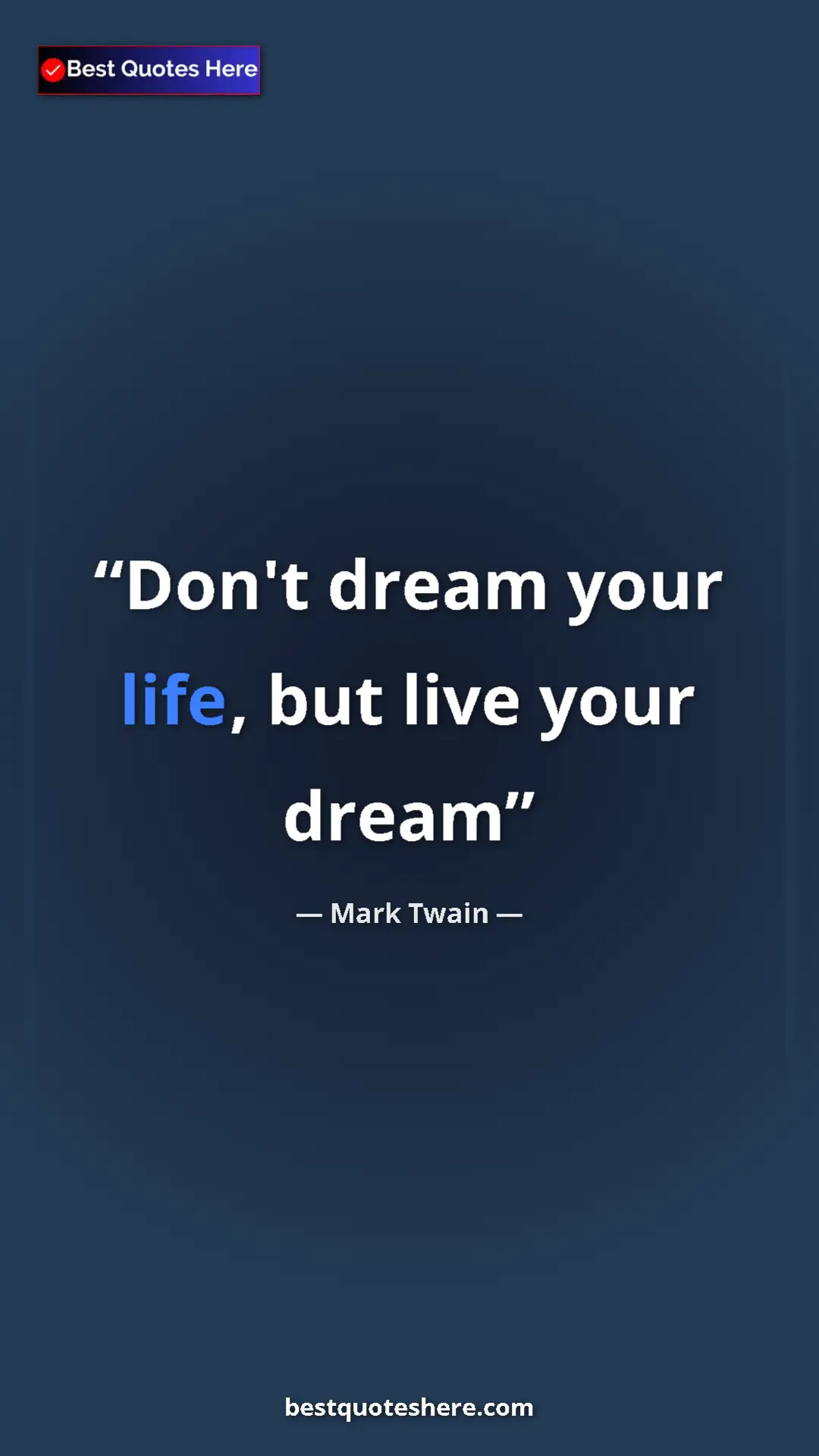 Pinterest quote poster by Mark Twain: "Don't dream your life, but live your dream"
