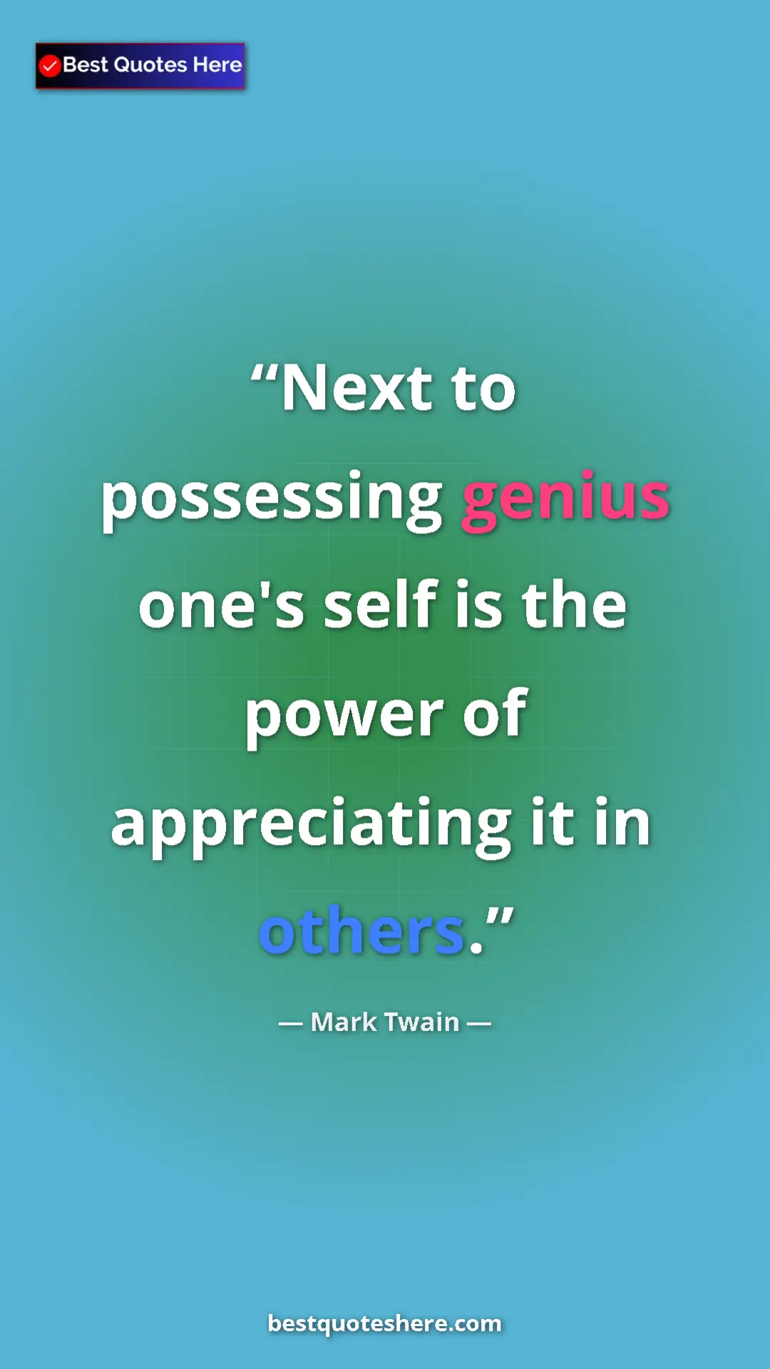 Pinterest quote poster by Mark Twain: "Next to possessing genius one's self is the power of..."