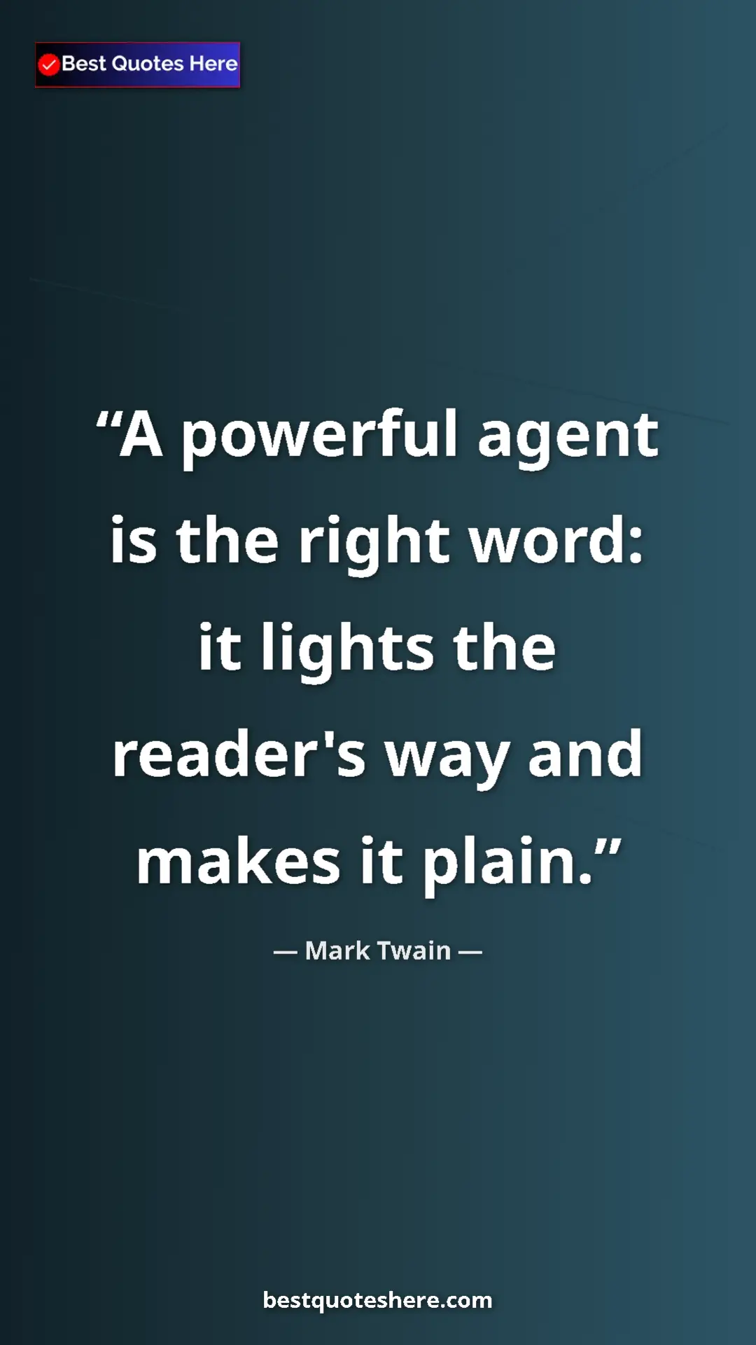 Pinterest quote poster by Mark Twain: "A powerful agent is the right word: it lights the reader's..."