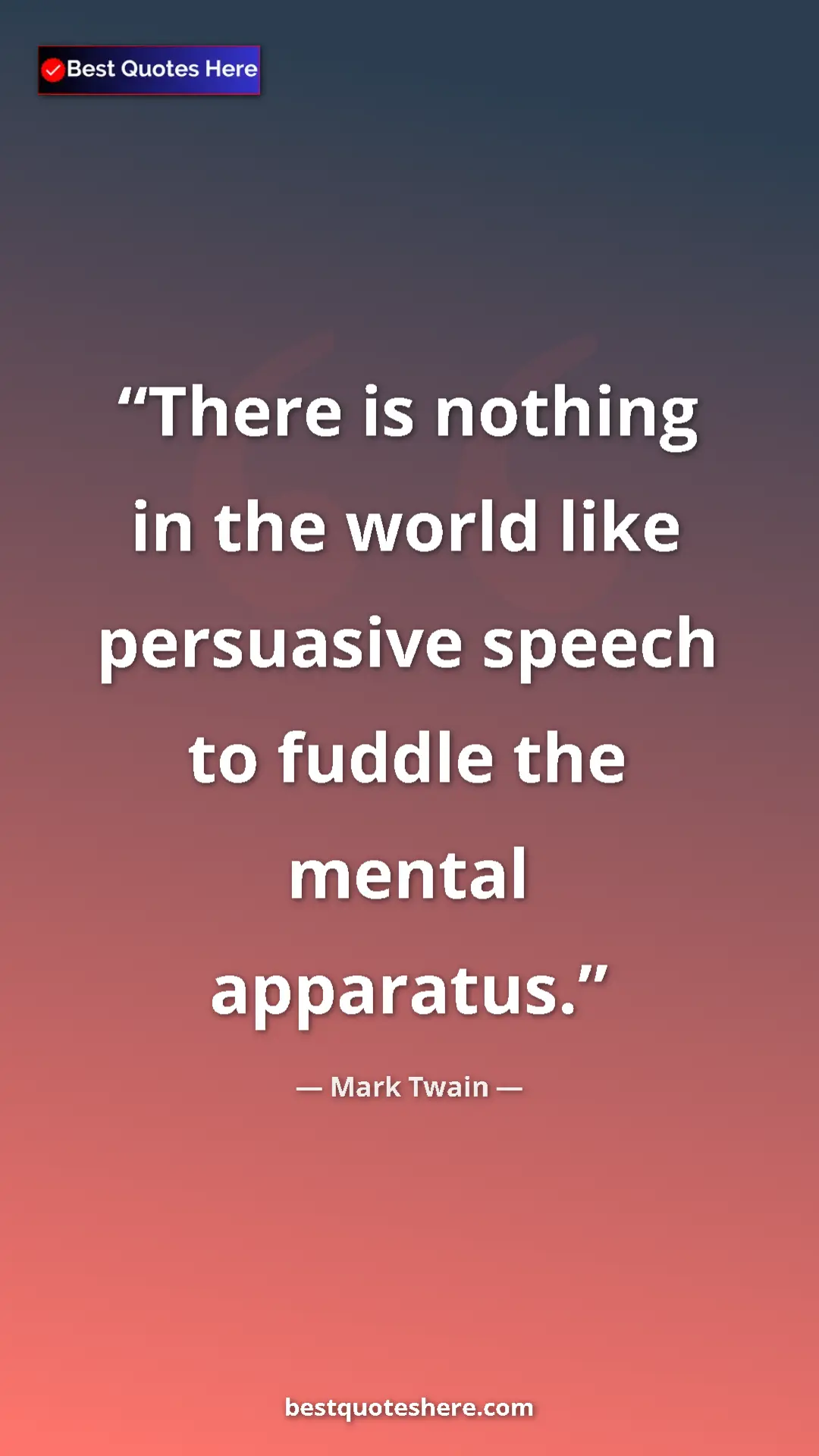 Pinterest quote poster by Mark Twain: "There is nothing in the world like persuasive speech to..."