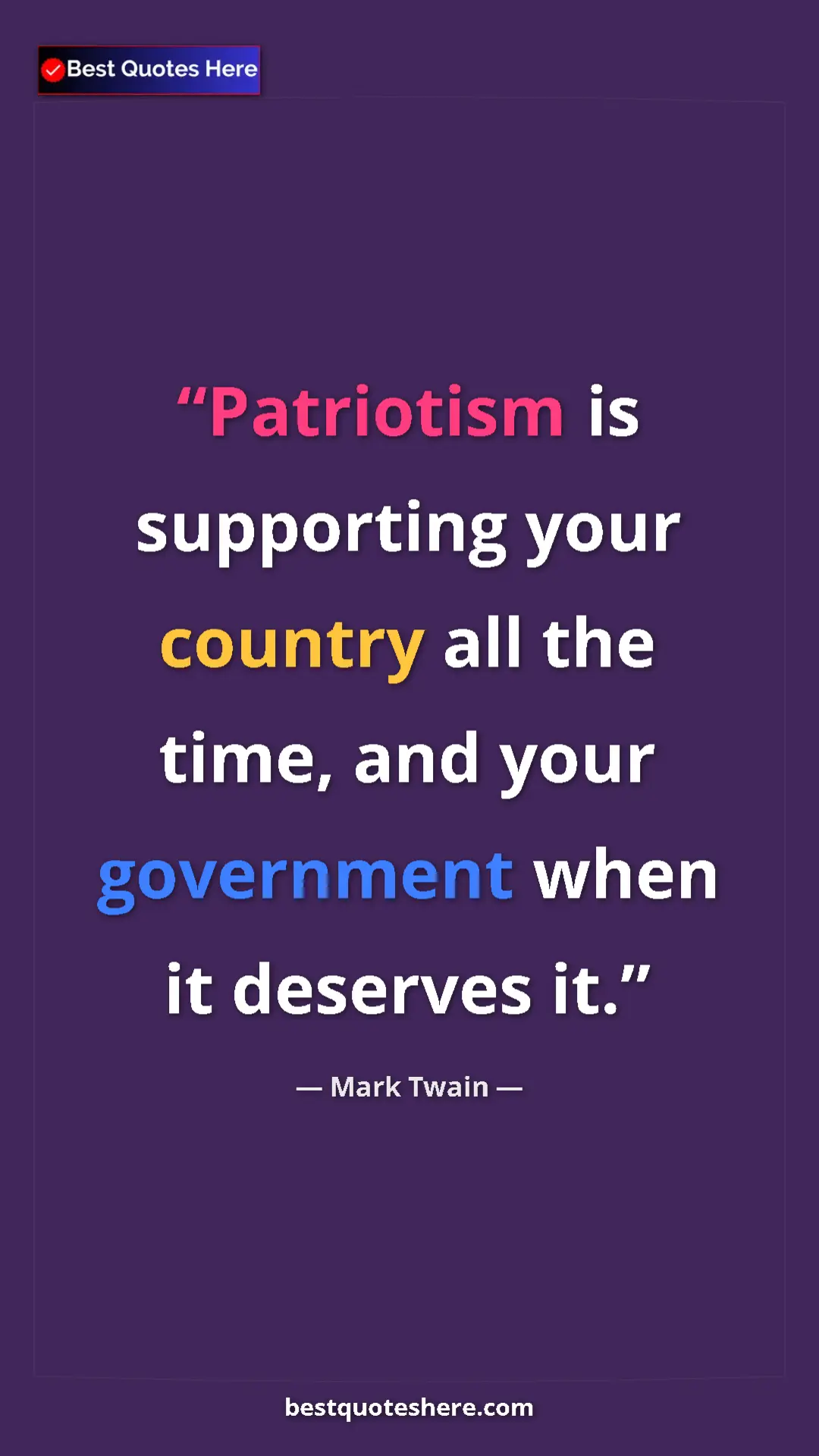 Mark Twain Quote Card: "Patriotism is supporting your country all the time, and..." Pinterest quote poster by Mark Twain: "Patriotism is supporting your country all the time, and..."