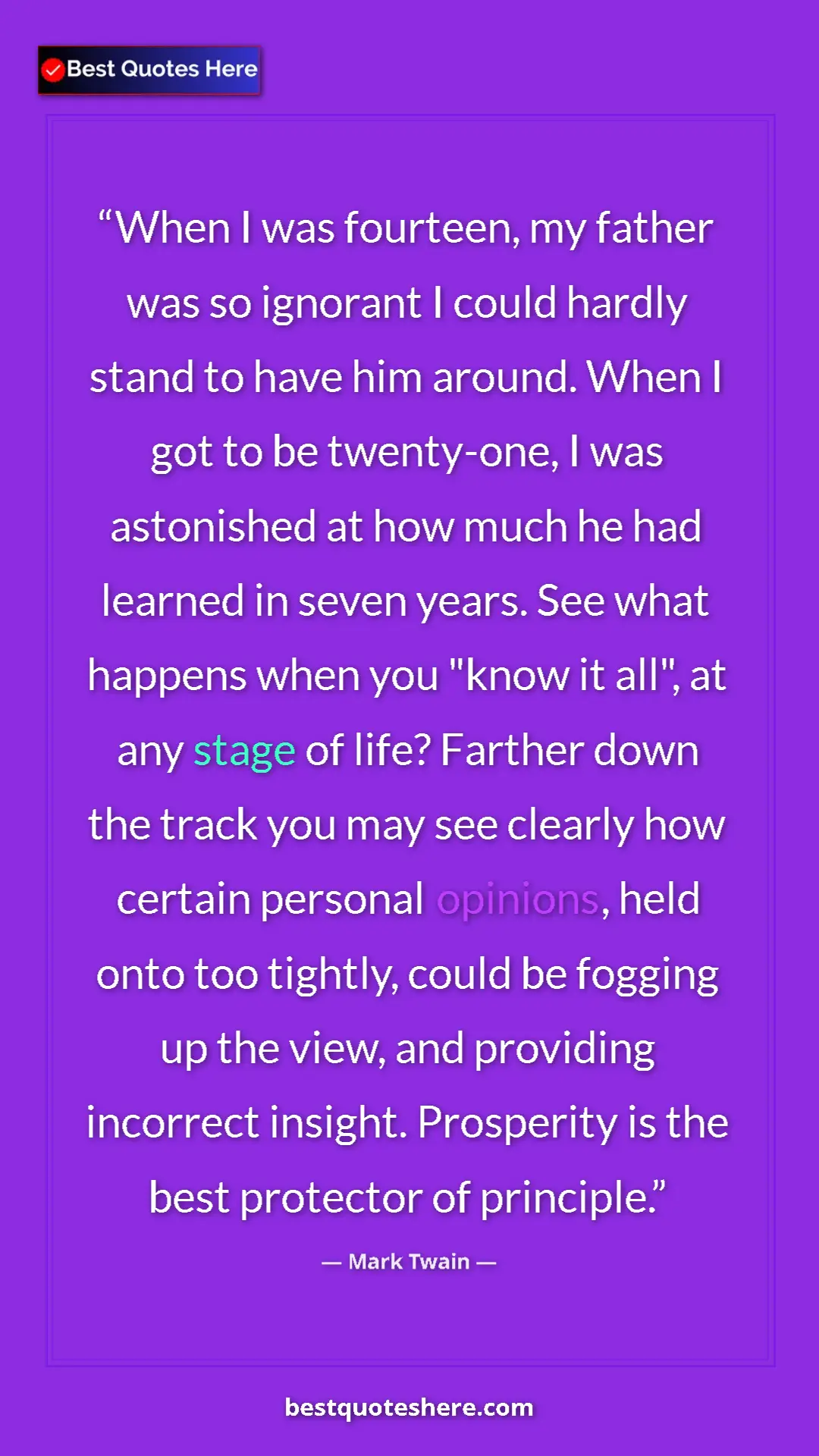 Pinterest quote poster by Mark Twain: "When I was fourteen, my father was so ignorant I could..."