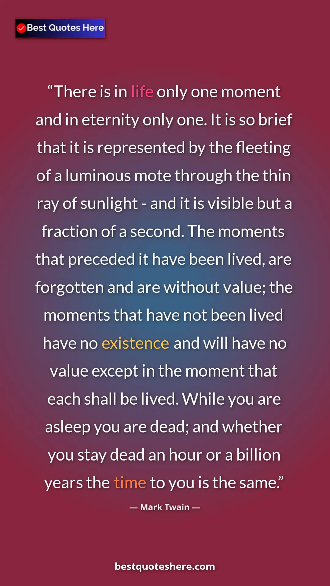 Pinterest quote poster by Mark Twain: "There is in life only one moment and in eternity only one...."