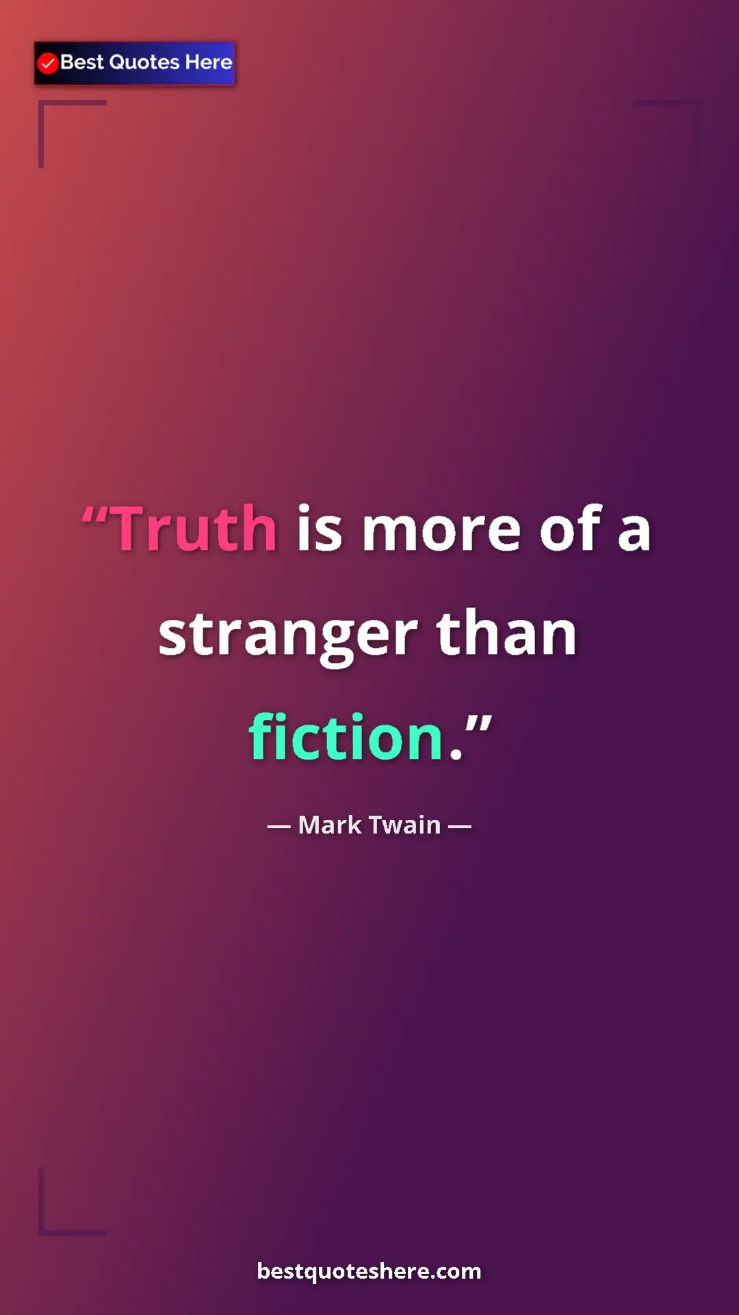 Pinterest quote poster by Mark Twain: "Truth is more of a stranger than fiction."