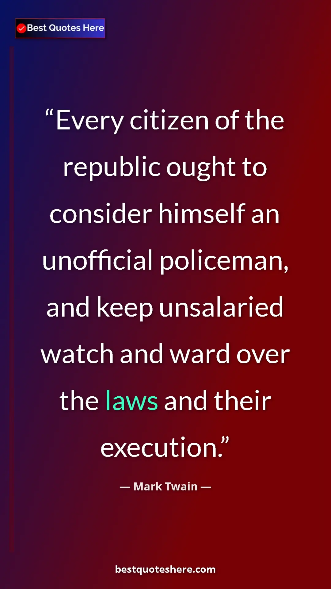 Pinterest quote poster by Mark Twain: "Every citizen of the republic ought to consider himself an..."