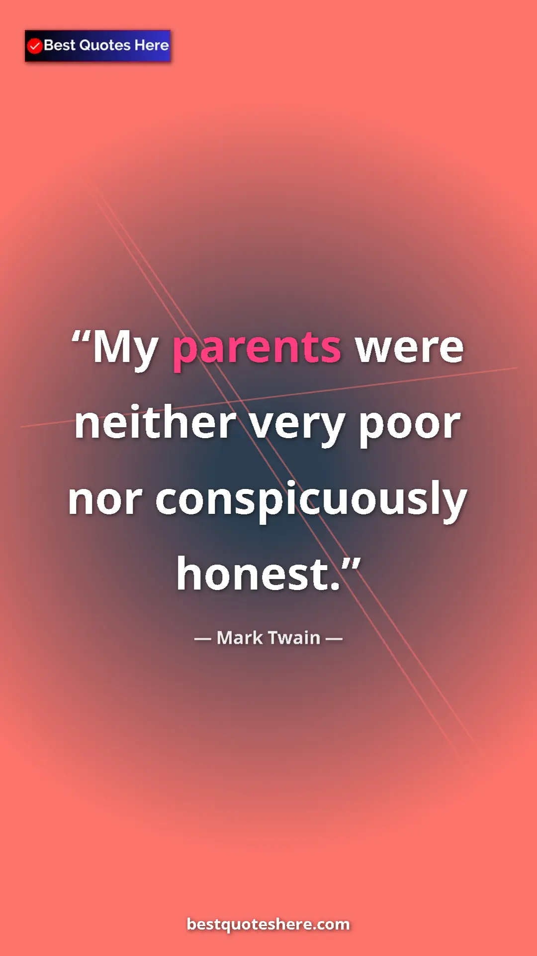 Pinterest quote poster by Mark Twain: "My parents were neither very poor nor conspicuously honest."