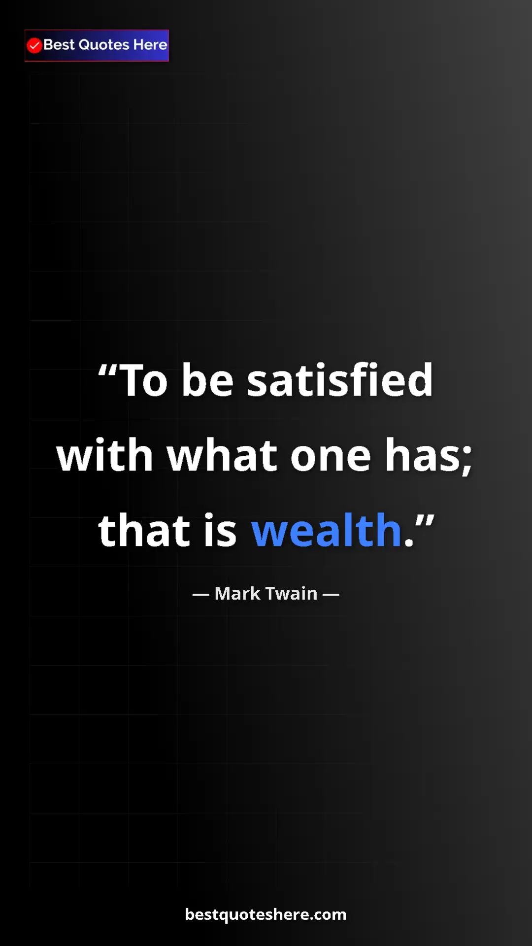 Pinterest quote poster by Mark Twain: "To be satisfied with what one has; that is wealth."