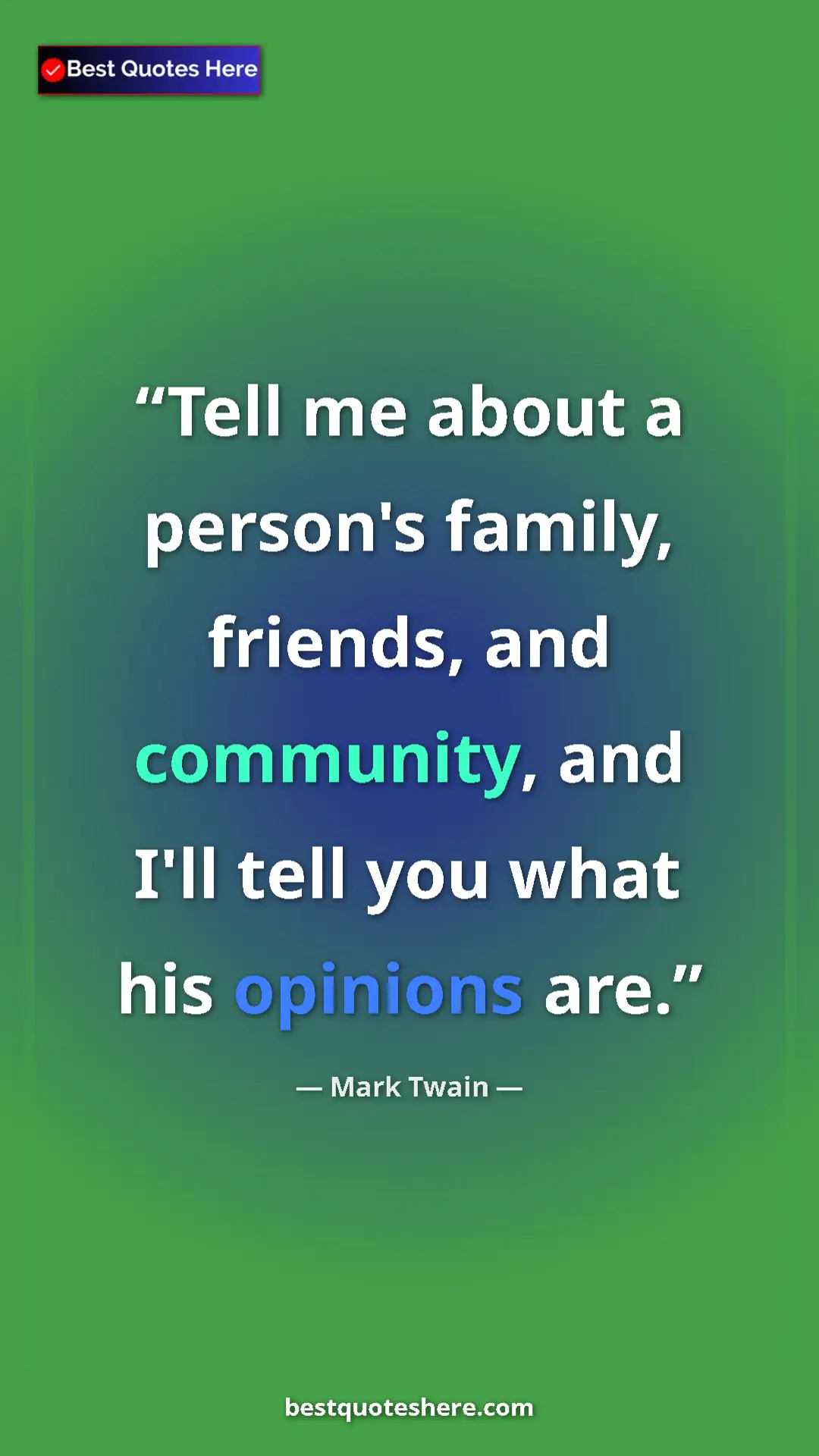 Pinterest quote poster by Mark Twain: "Tell me about a person's family, friends, and community,..."