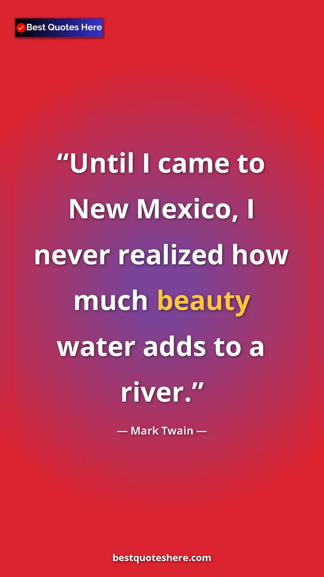 Pinterest quote poster by Mark Twain: "Until I came to New Mexico, I never realized how much..."