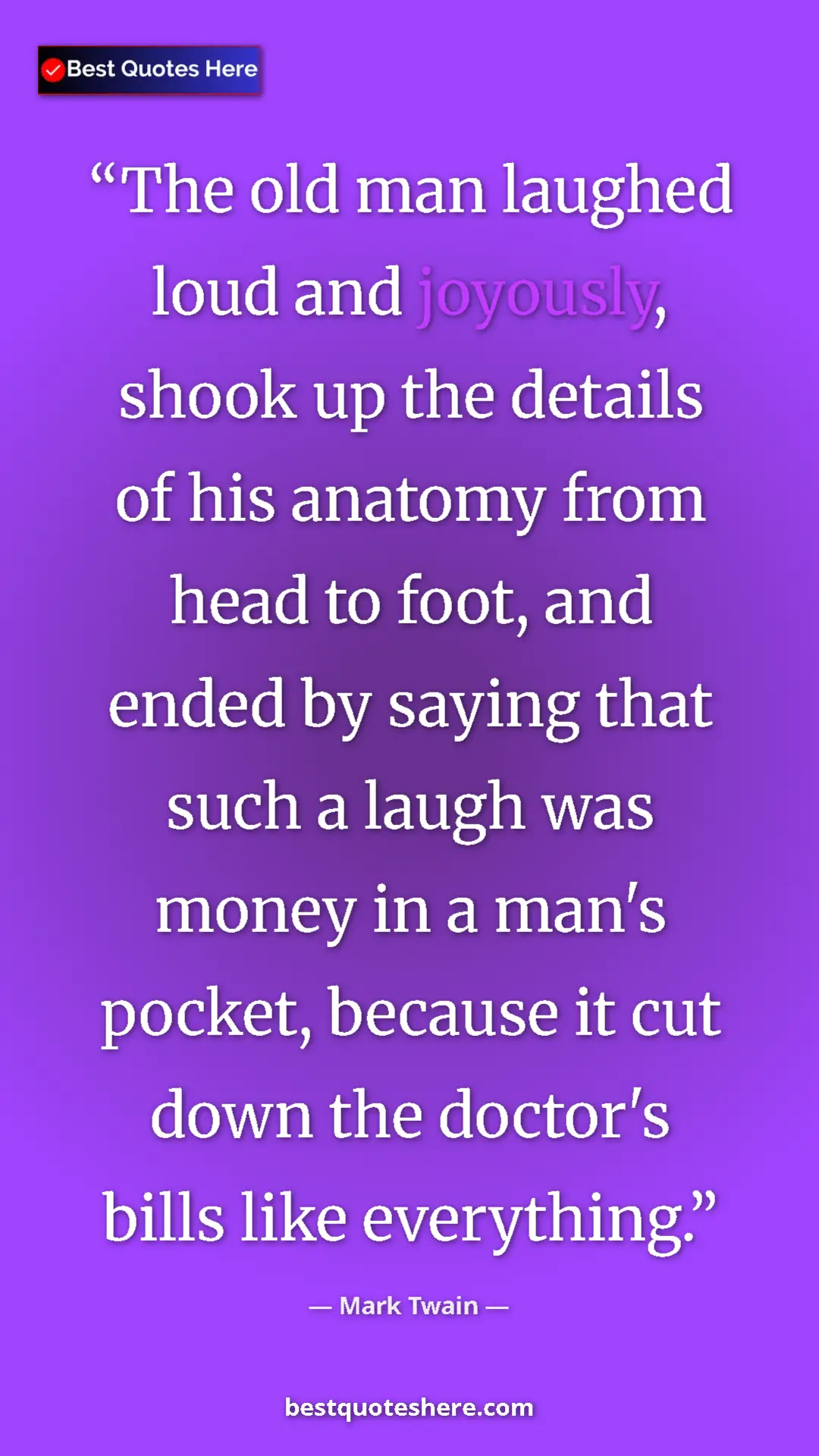 Pinterest quote poster by Mark Twain: "The old man laughed loud and joyously, shook up the details..."