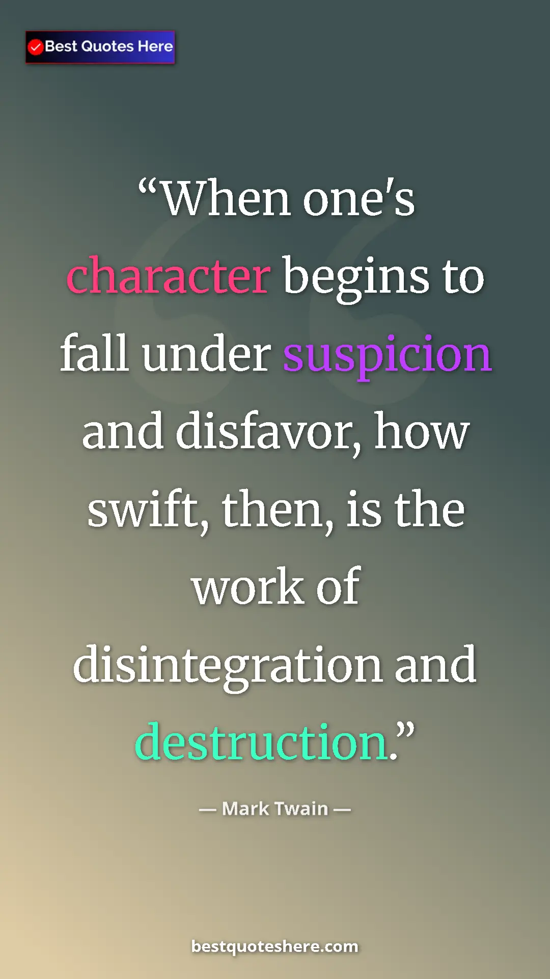 Mark Twain Quote Card: "When one's character begins to fall under suspicion and disf" Pinterest quote poster by Mark Twain: "When one's character begins to fall under suspicion and disf"