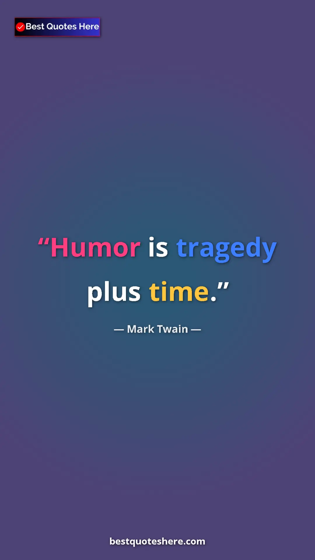 Pinterest quote poster by Mark Twain: "Humor is tragedy plus time."