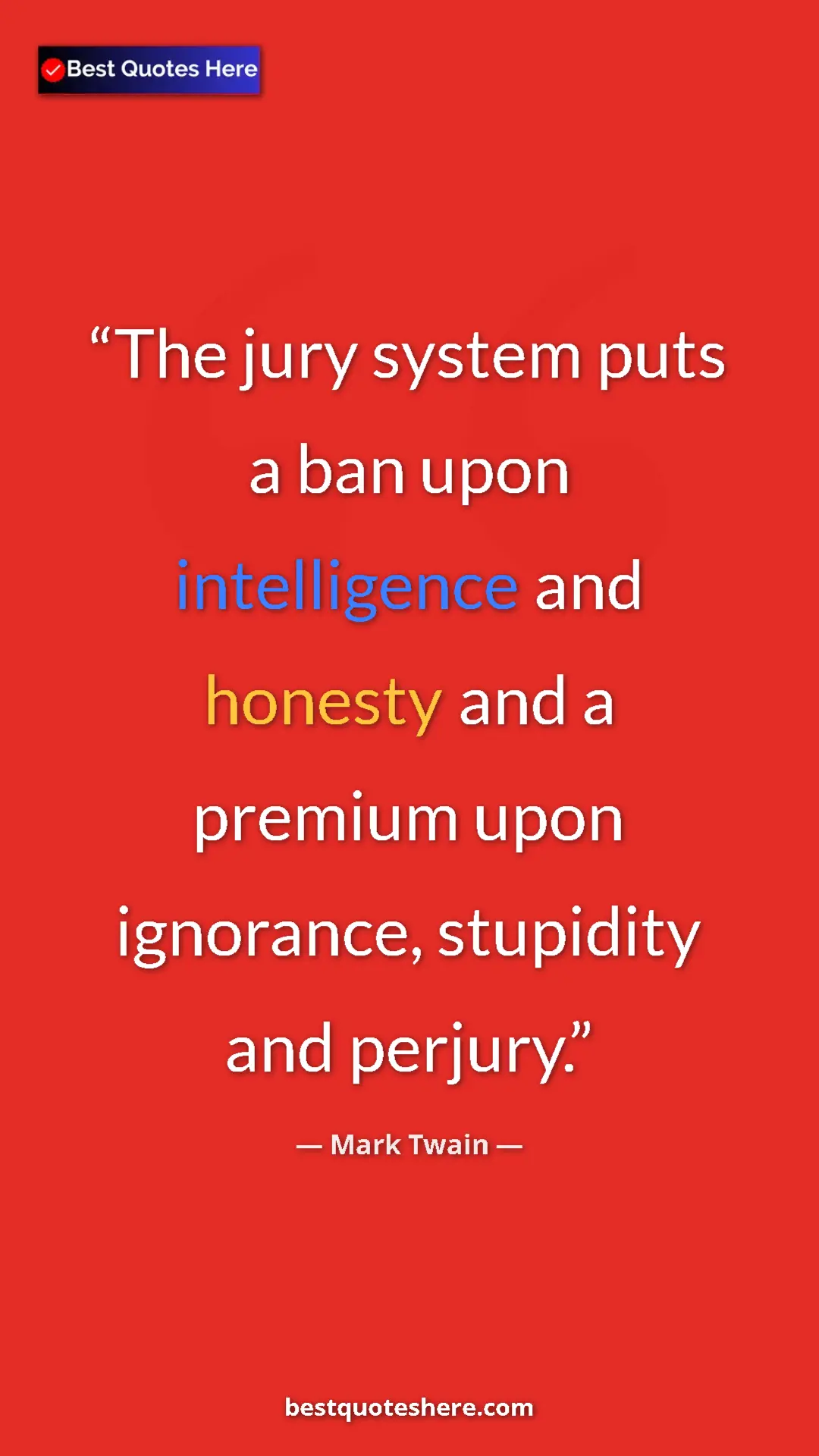 Pinterest quote poster by Mark Twain: "The jury system puts a ban upon intelligence and honesty..."