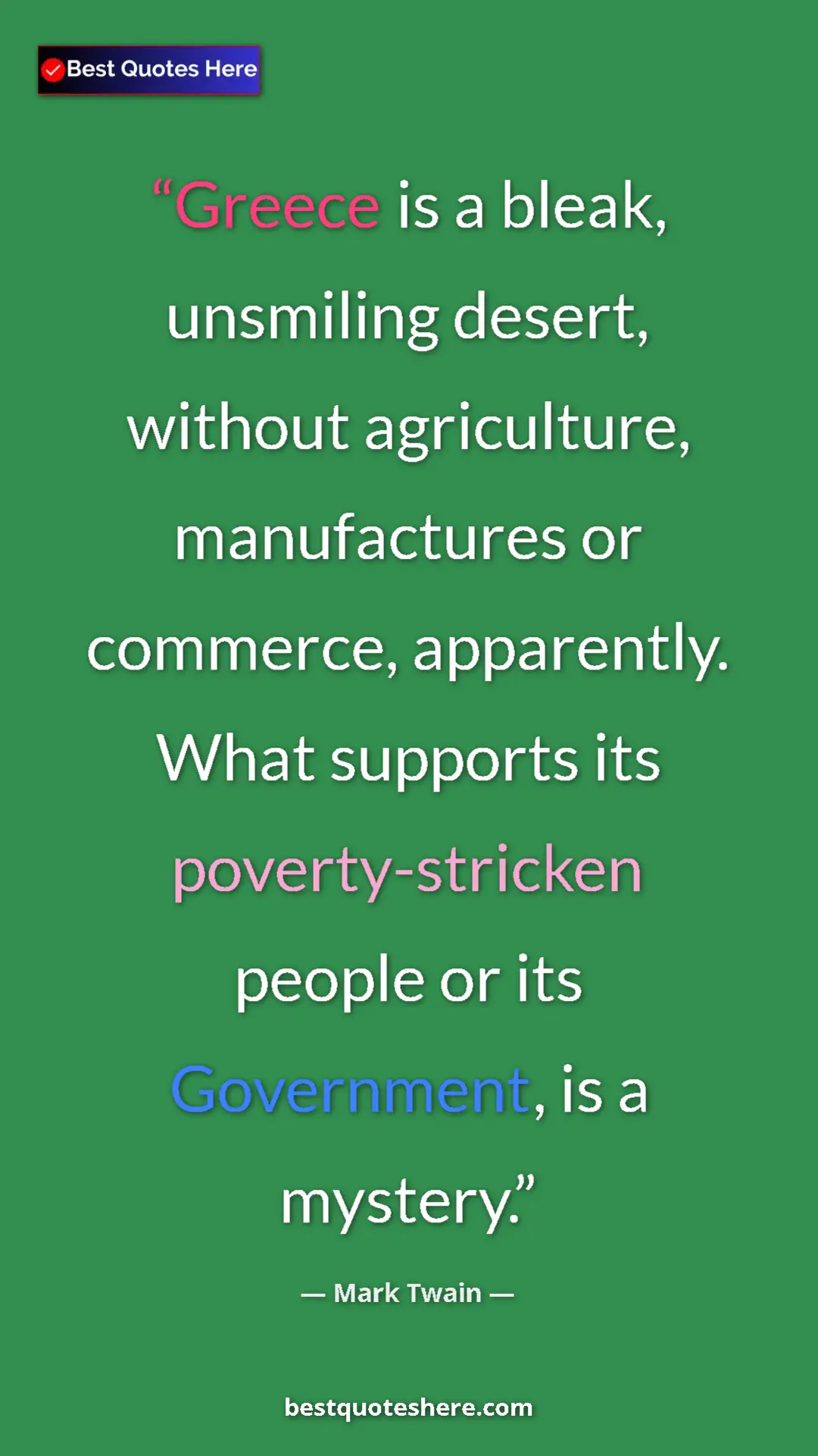 Pinterest quote poster by Mark Twain: "Greece is a bleak, unsmiling desert, without agriculture,..."