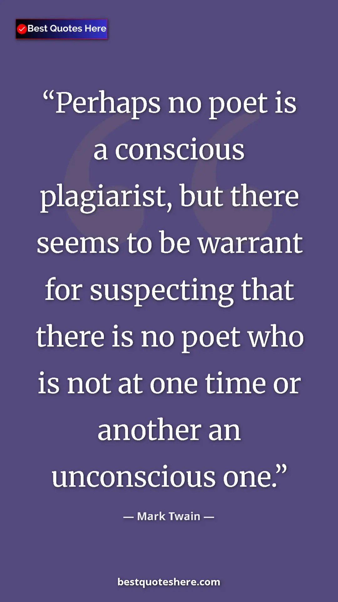 Pinterest quote poster by Mark Twain: "Perhaps no poet is a conscious plagiarist, but there seems..."