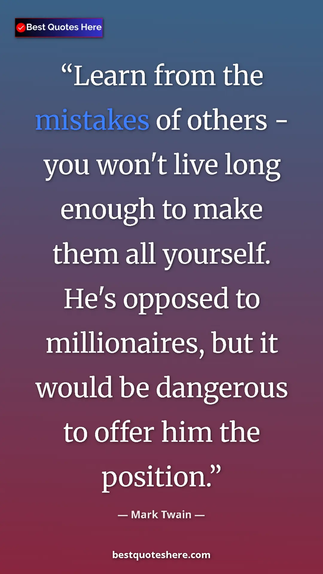 Pinterest quote poster by Mark Twain: "Learn from the mistakes of others - you won't live long..."