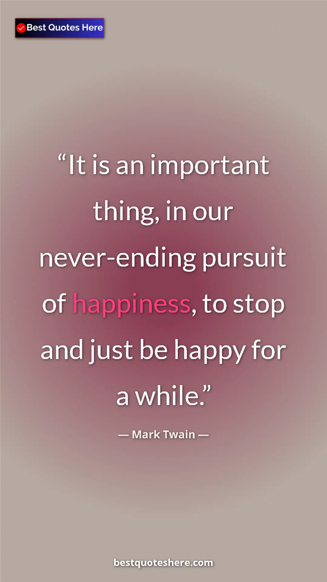 Pinterest quote poster by Mark Twain: "It is an important thing, in our never-ending pursuit of..."