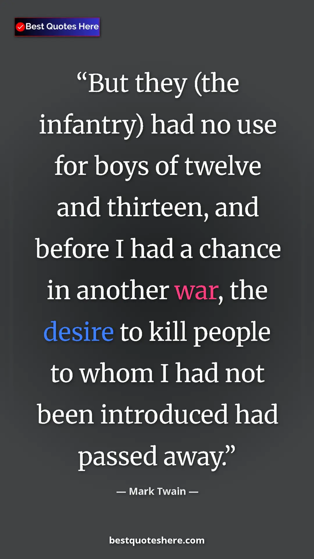 Pinterest quote poster by Mark Twain: "But they (the infantry) had no use for boys of twelve and..."