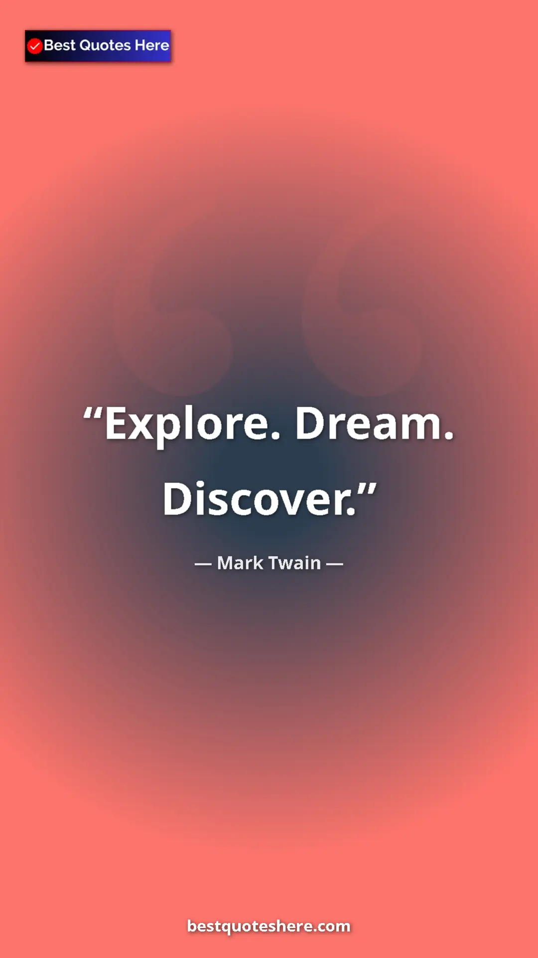 Pinterest quote poster by Mark Twain: "Explore. Dream. Discover."