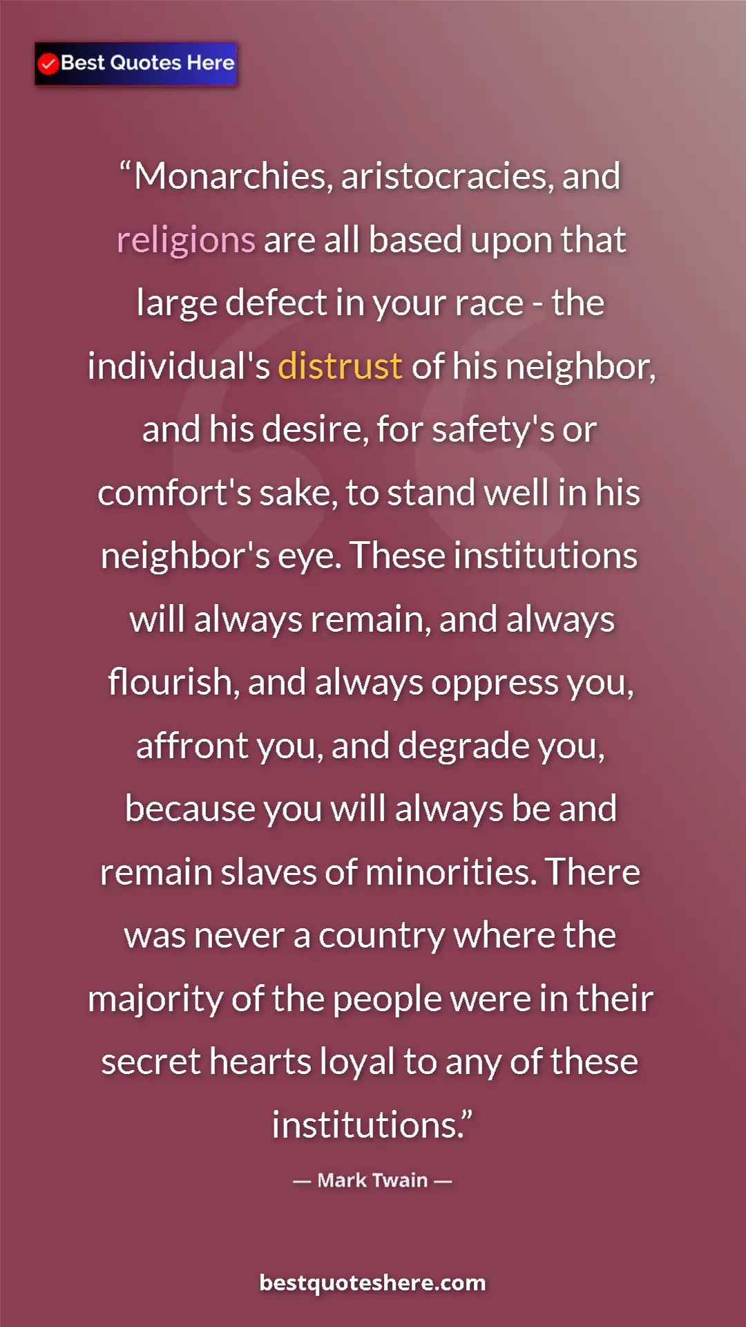Pinterest quote poster by Mark Twain: "Monarchies, aristocracies, and religions are all based upon..."