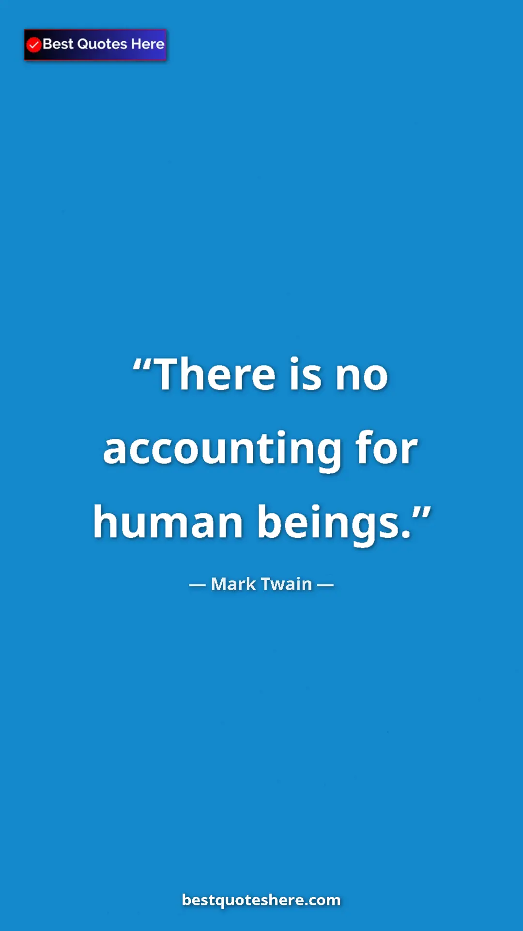Pinterest quote poster by Mark Twain: "There is no accounting for human beings."