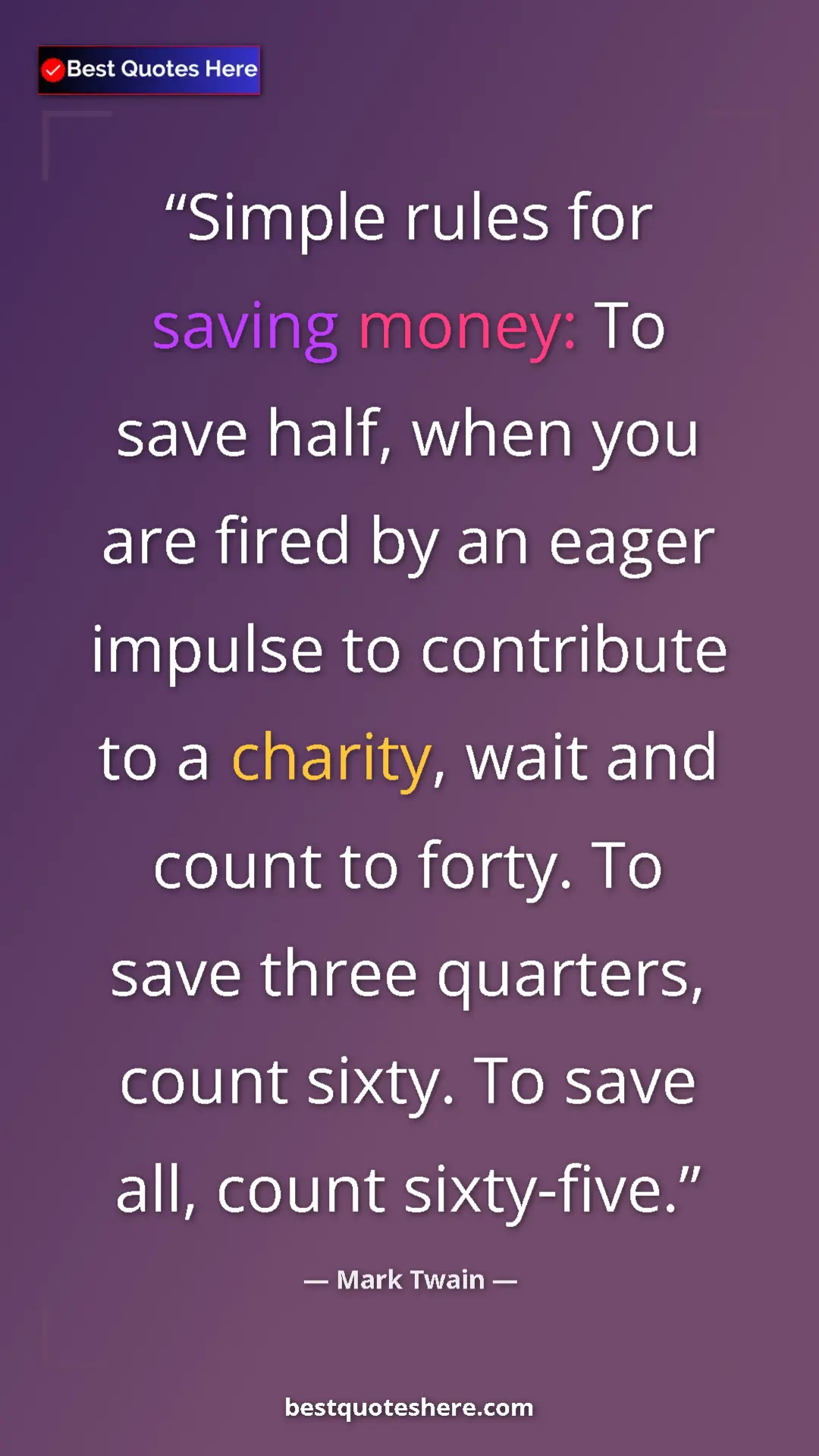 Mark Twain Quote Card: "Simple rules for saving money: To save half, when you are..." Pinterest quote poster by Mark Twain: "Simple rules for saving money: To save half, when you are..."