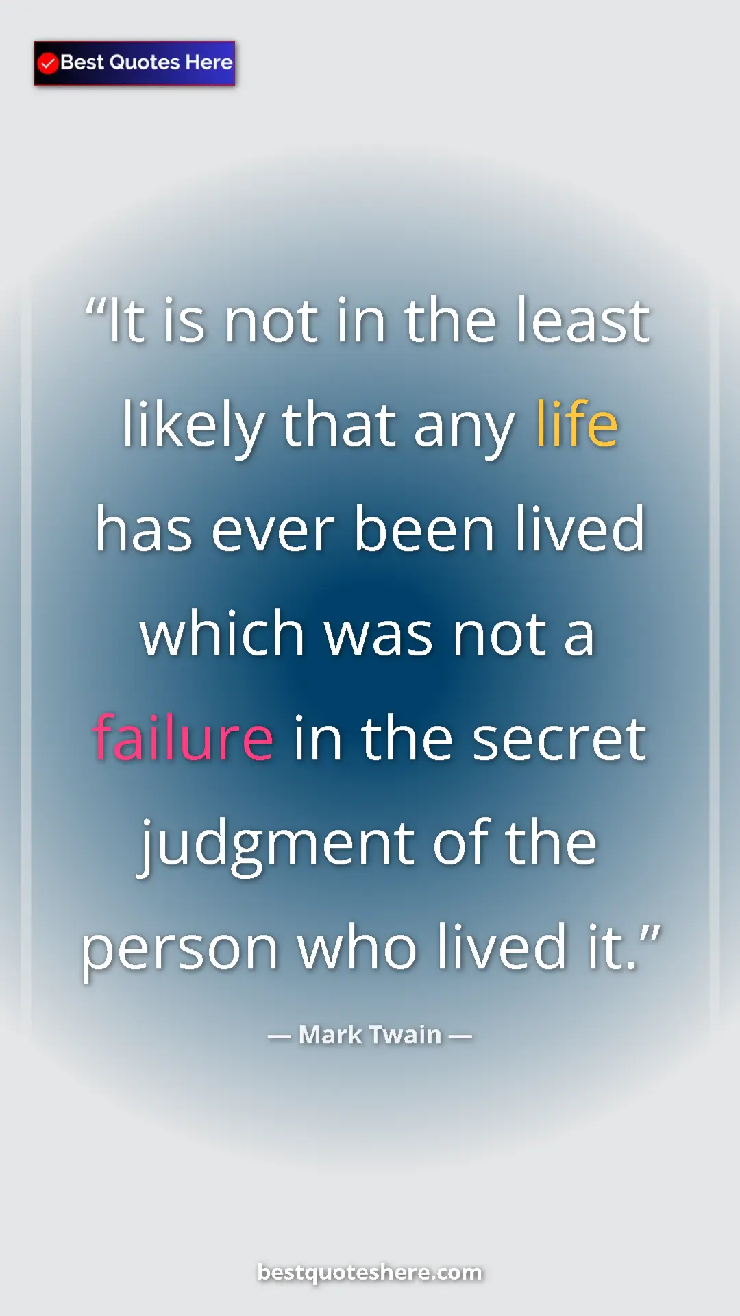 Pinterest quote poster by Mark Twain: "It is not in the least likely that any life has ever been..."