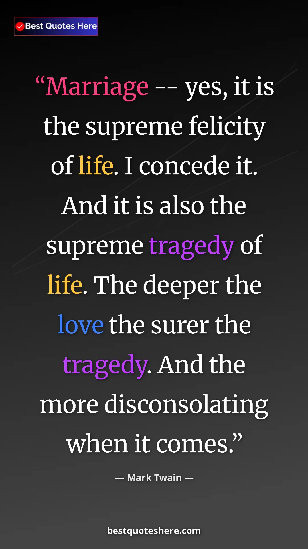 Pinterest quote poster by Mark Twain: "Marriage -- yes, it is the supreme felicity of life. I..."