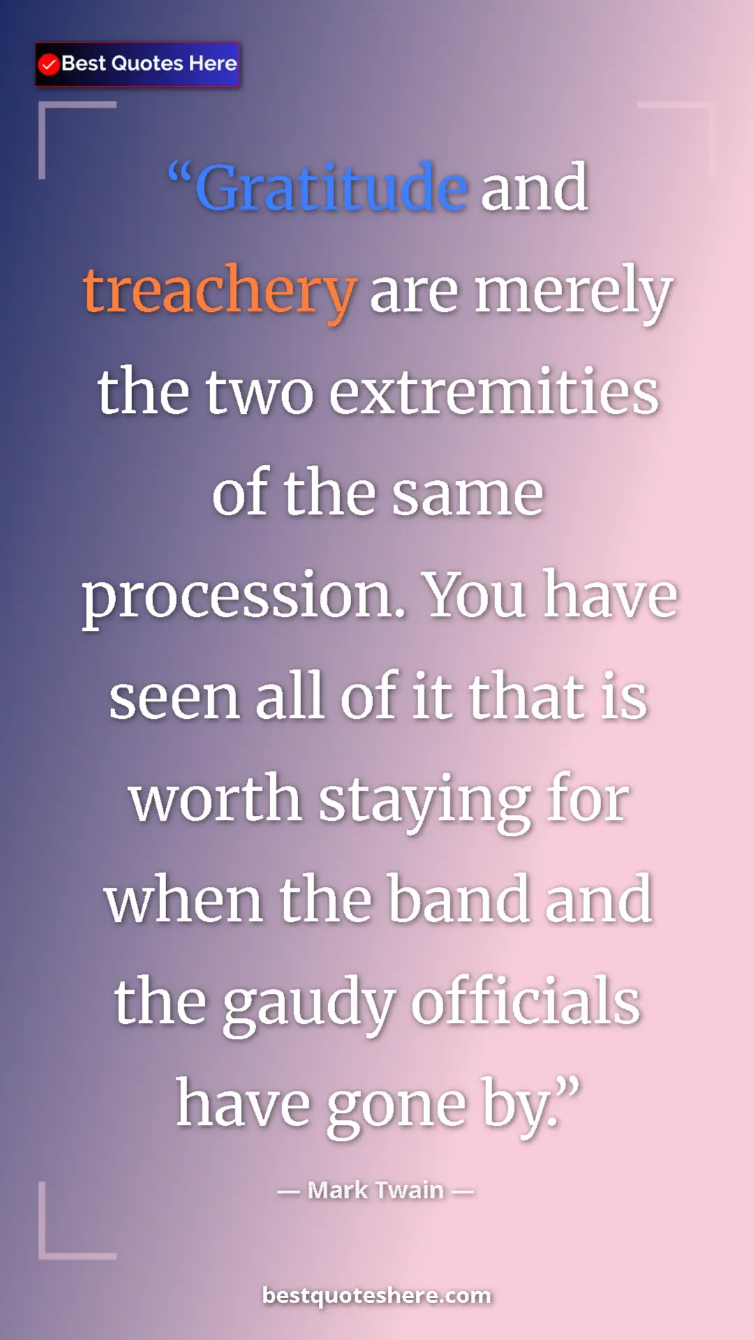 Pinterest quote poster by Mark Twain: "Gratitude and treachery are merely the two extremities of..."