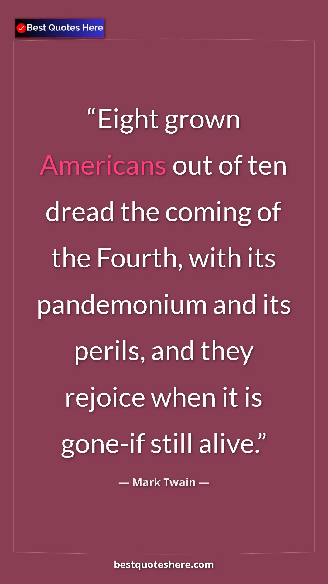 Pinterest quote poster by Mark Twain: "Eight grown Americans out of ten dread the coming of the..."