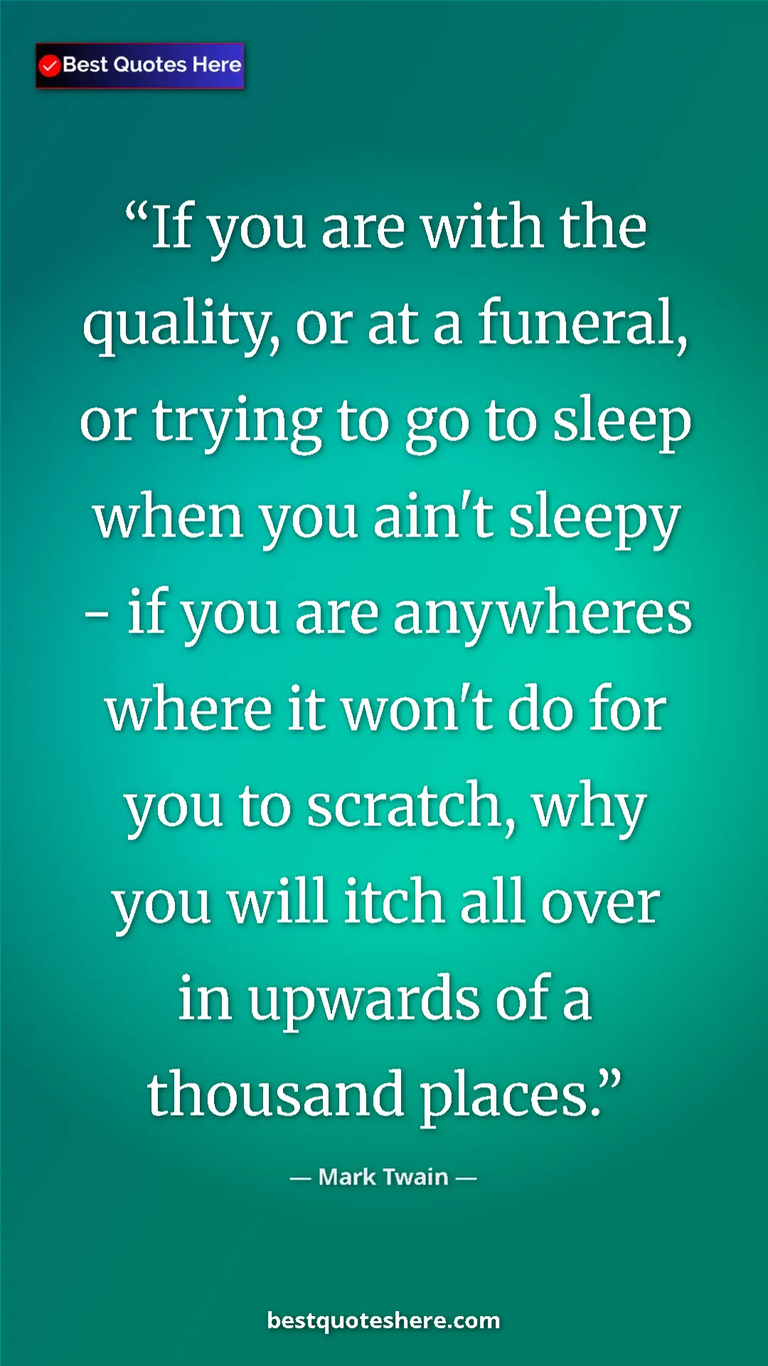 Mark Twain Quote Card: "If you are with the quality, or at a funeral, or trying to..." Pinterest quote poster by Mark Twain: "If you are with the quality, or at a funeral, or trying to..."