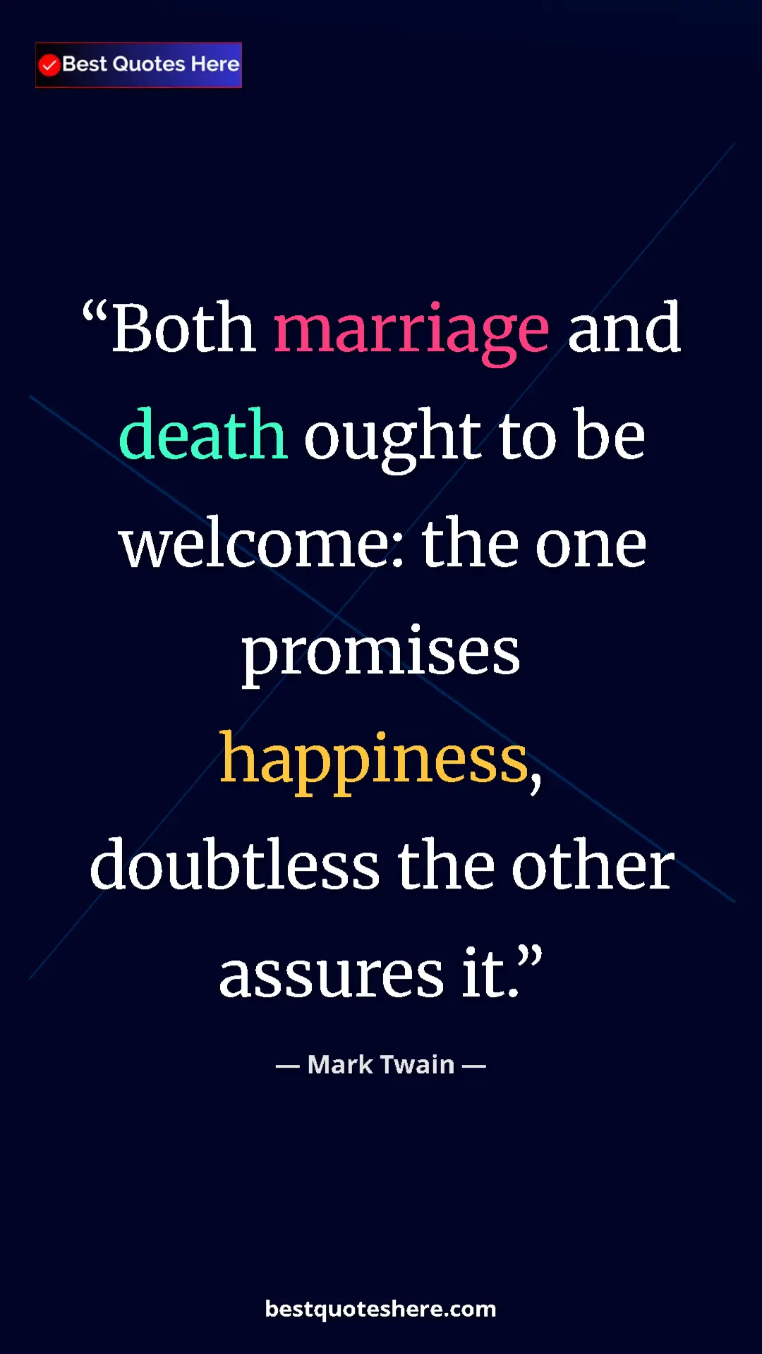 Pinterest quote poster by Mark Twain: "Both marriage and death ought to be welcome: the one..."