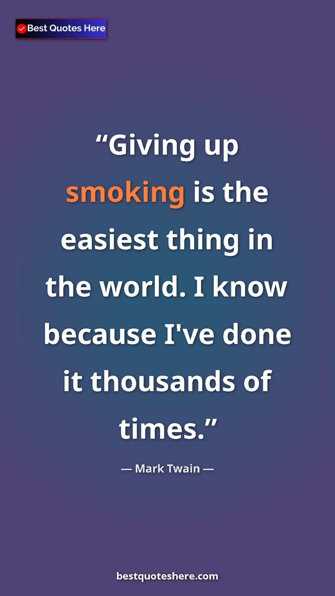 Pinterest quote poster by Mark Twain: "Giving up smoking is the easiest thing in the world. I know..."