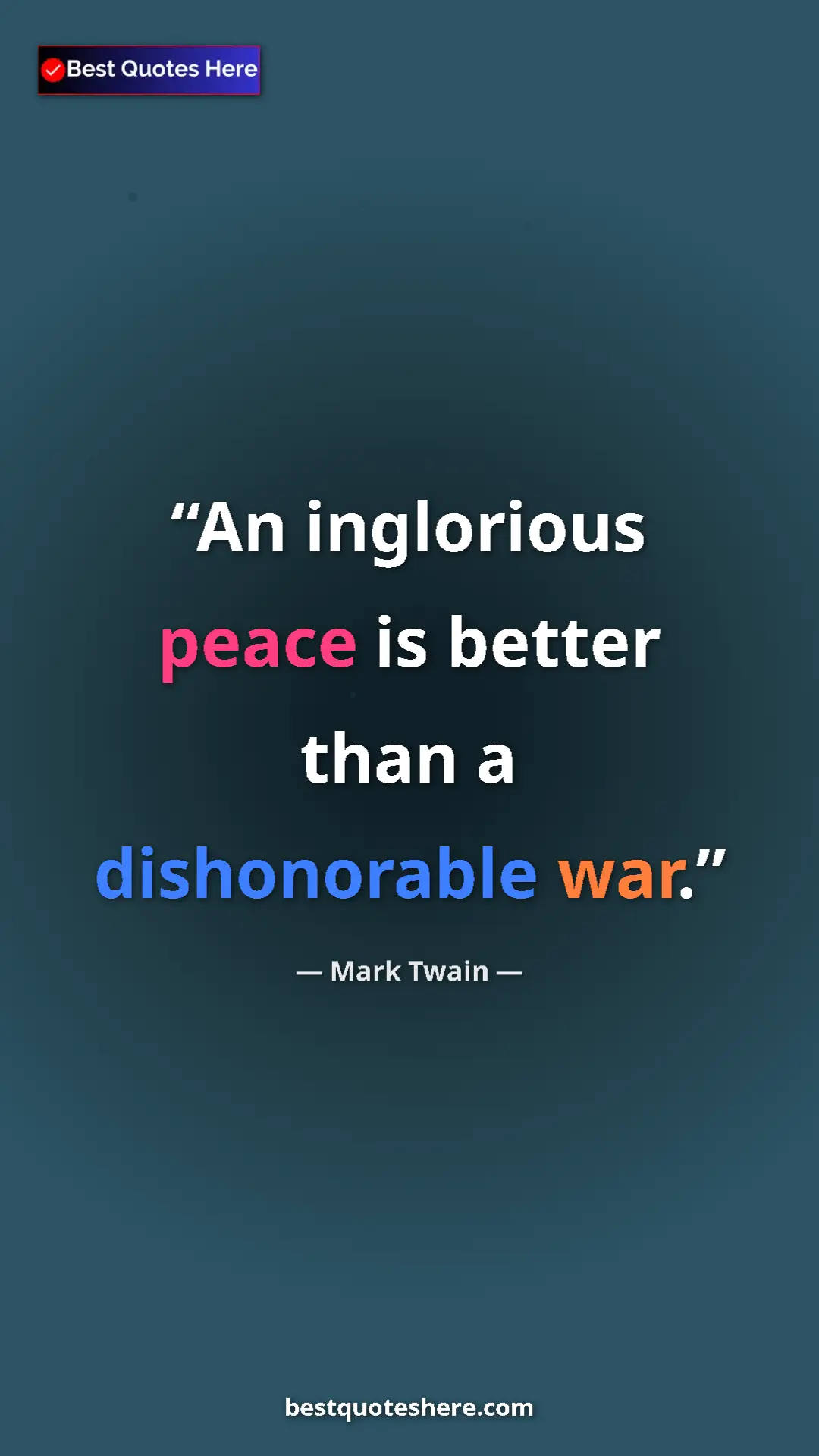 Pinterest quote poster by Mark Twain: "An inglorious peace is better than a dishonorable war."