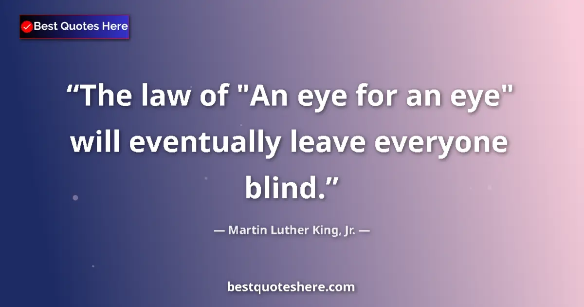 Quote by Martin Luther King, Jr.: The law of 