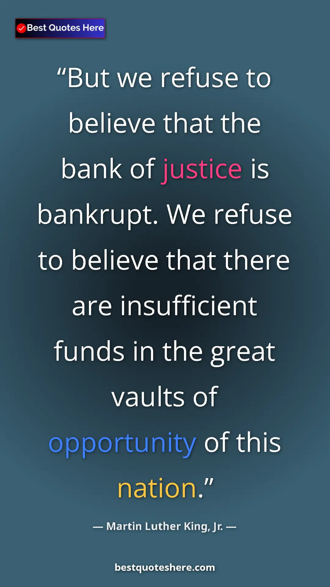 Martin Luther King, Jr. Quote Card: "But we refuse to believe that the bank of justice is..." Pinterest quote poster by Martin Luther King, Jr.: "But we refuse to believe that the bank of justice is..."