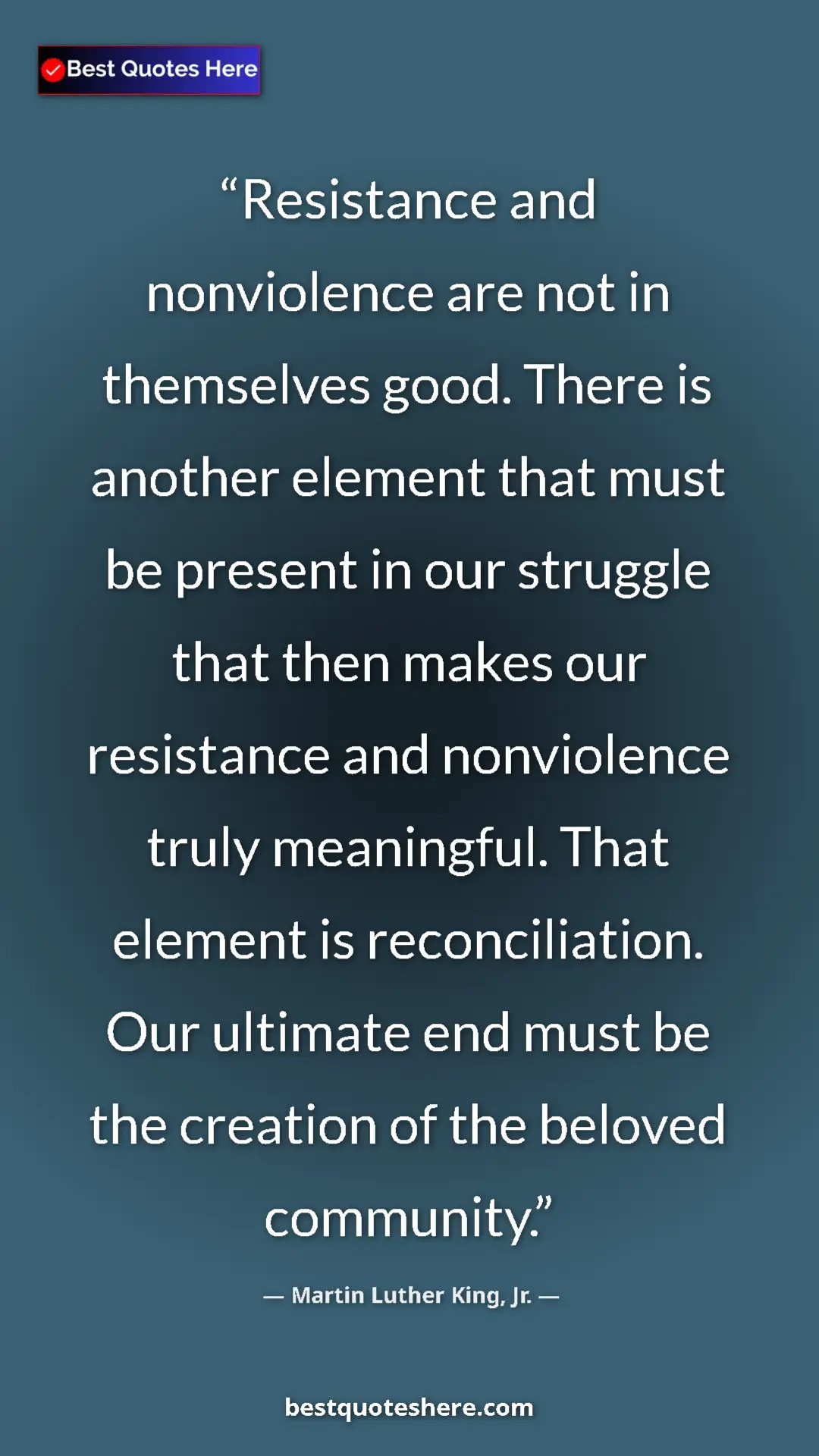 Martin Luther King, Jr. Quote Card: "Resistance and nonviolence are not in themselves good...." Pinterest quote poster by Martin Luther King, Jr.: "Resistance and nonviolence are not in themselves good...."