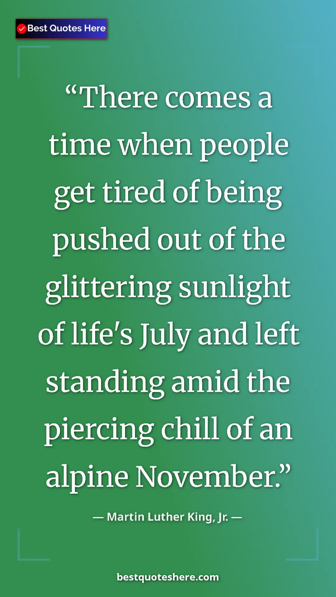 Martin Luther King, Jr. Quote Card: "There comes a time when people get tired of being pushed..." Pinterest quote poster by Martin Luther King, Jr.: "There comes a time when people get tired of being pushed..."